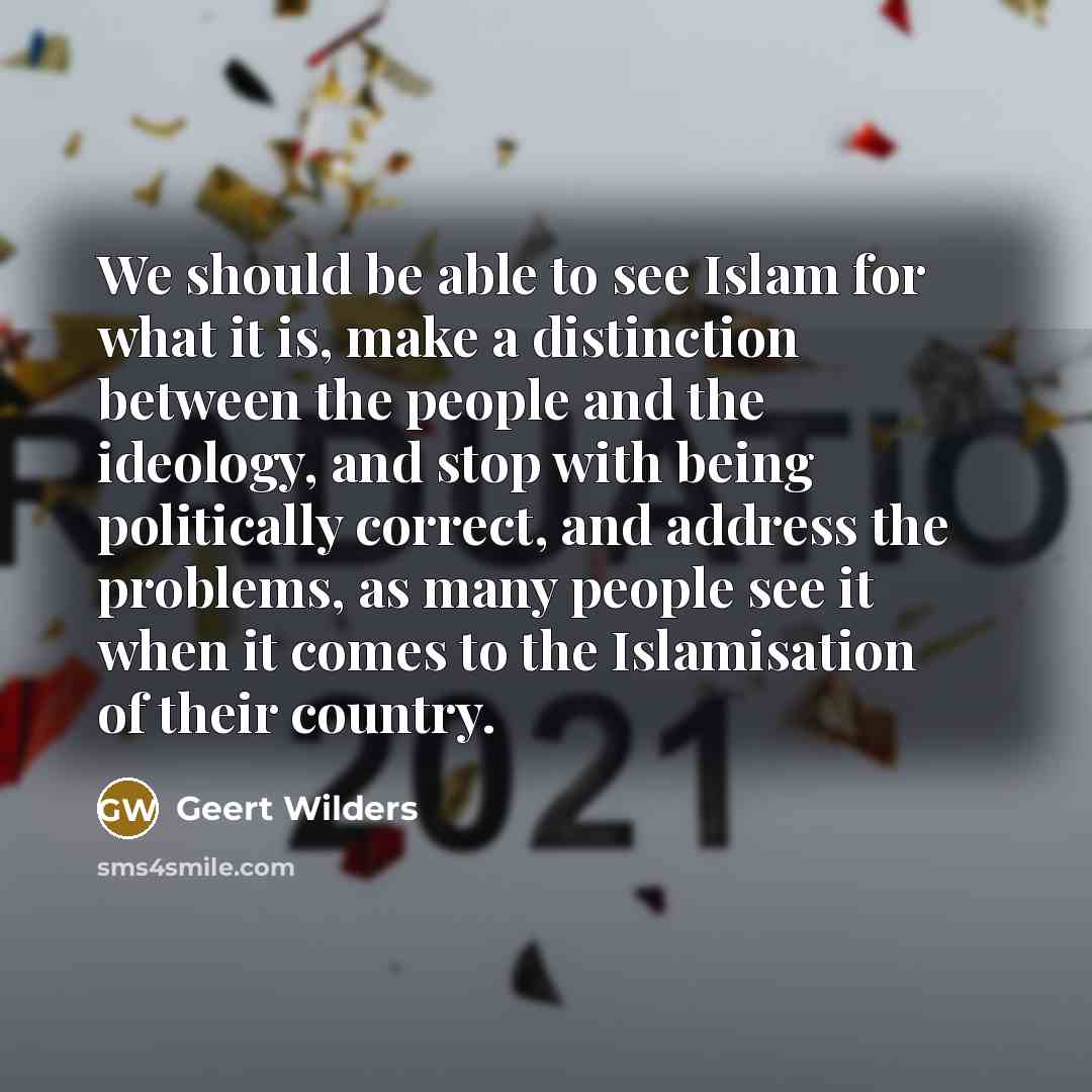 “We should be able to see Islam for what it…” quote by Geert Wilders