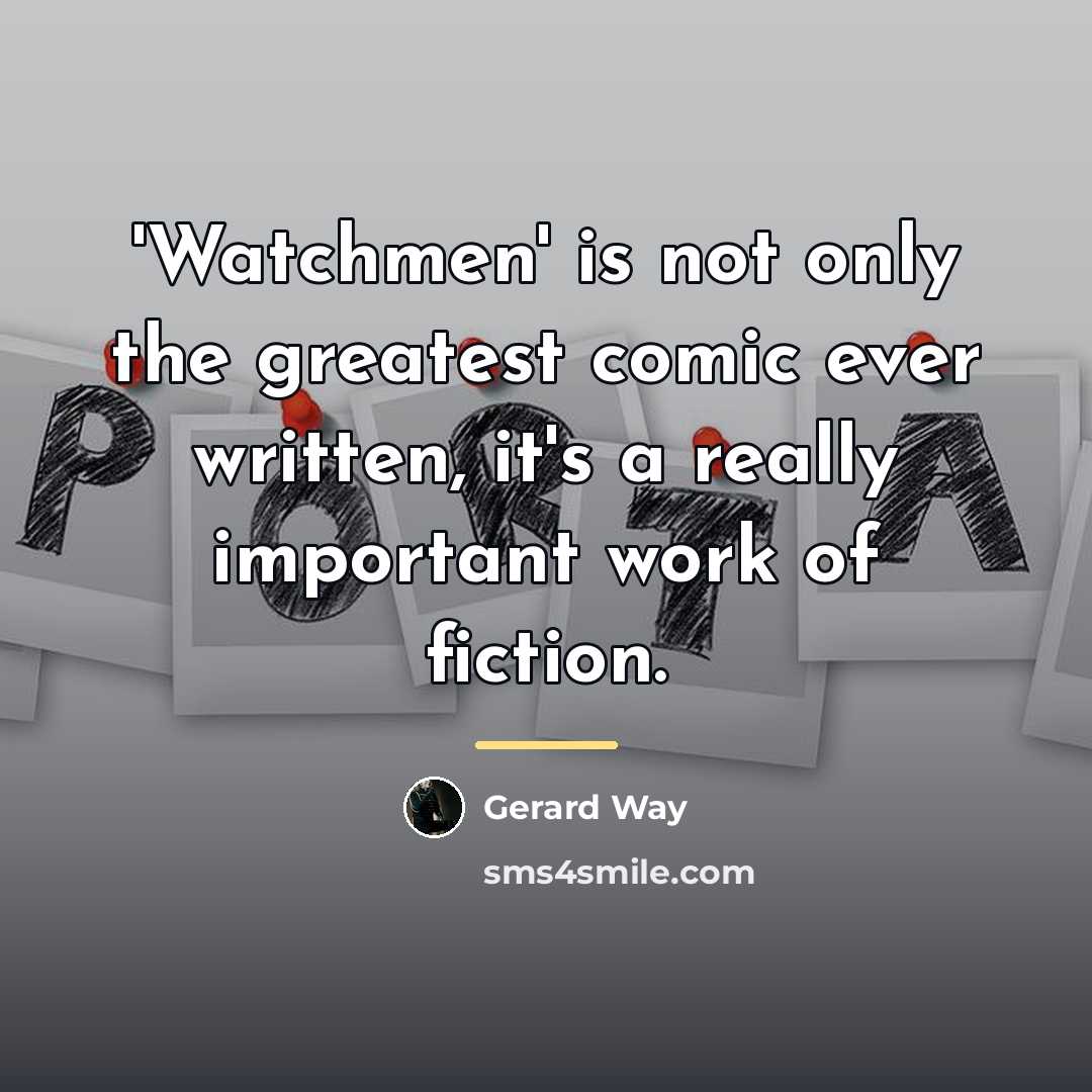 “'Watchmen' is not only the greatest comic ever written, it's…” quote by Gerard Way