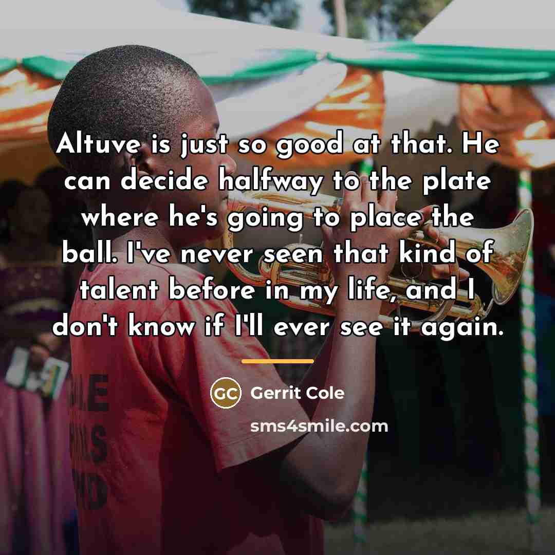 “Altuve is just so good at that. He can decide…” quote by Gerrit Cole