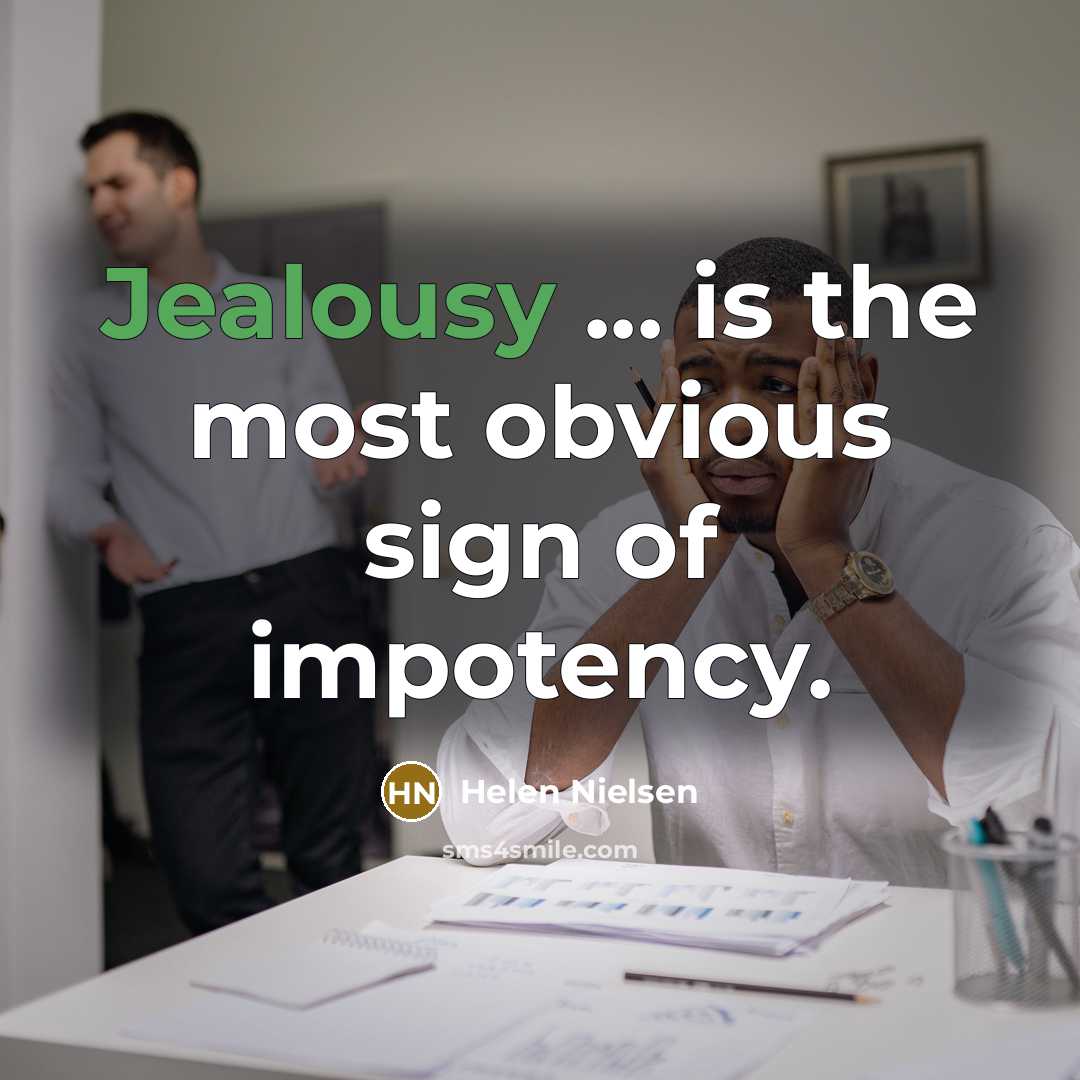 “Jealousy ... is the most obvious sign of impotency.…” quote by Helen Nielsen