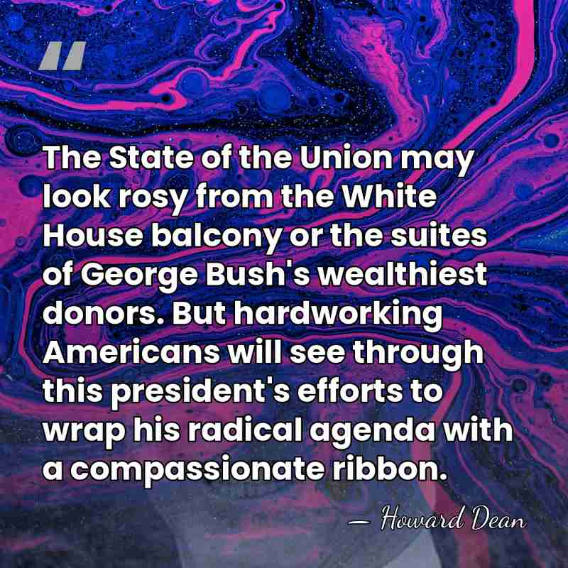 The State of the Union may look rosy from the White House&hellip; - Howard Dean