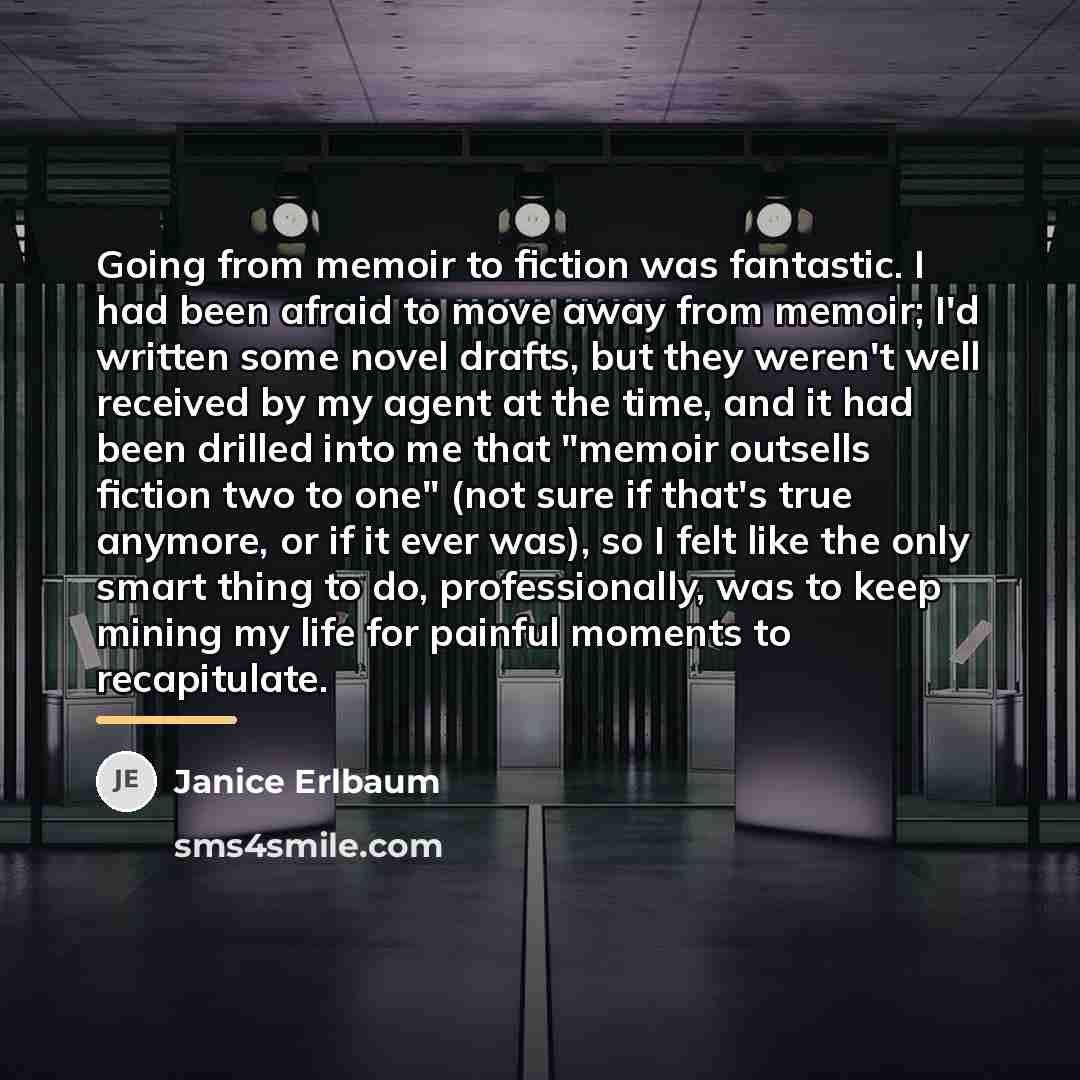 “Going from memoir to fiction was fantastic. I had been…” quote by Janice Erlbaum