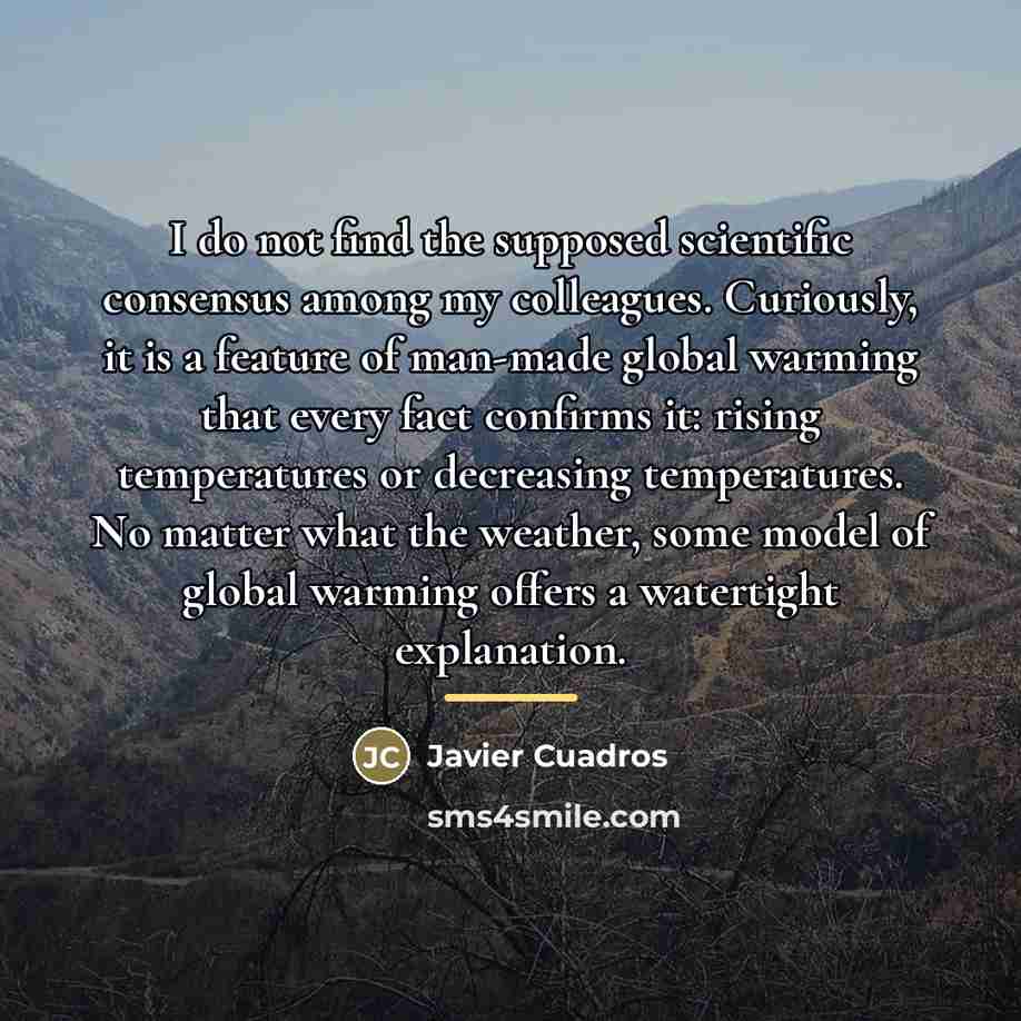 “I do not find the supposed scientific consensus among my…” quote by Javier Cuadros