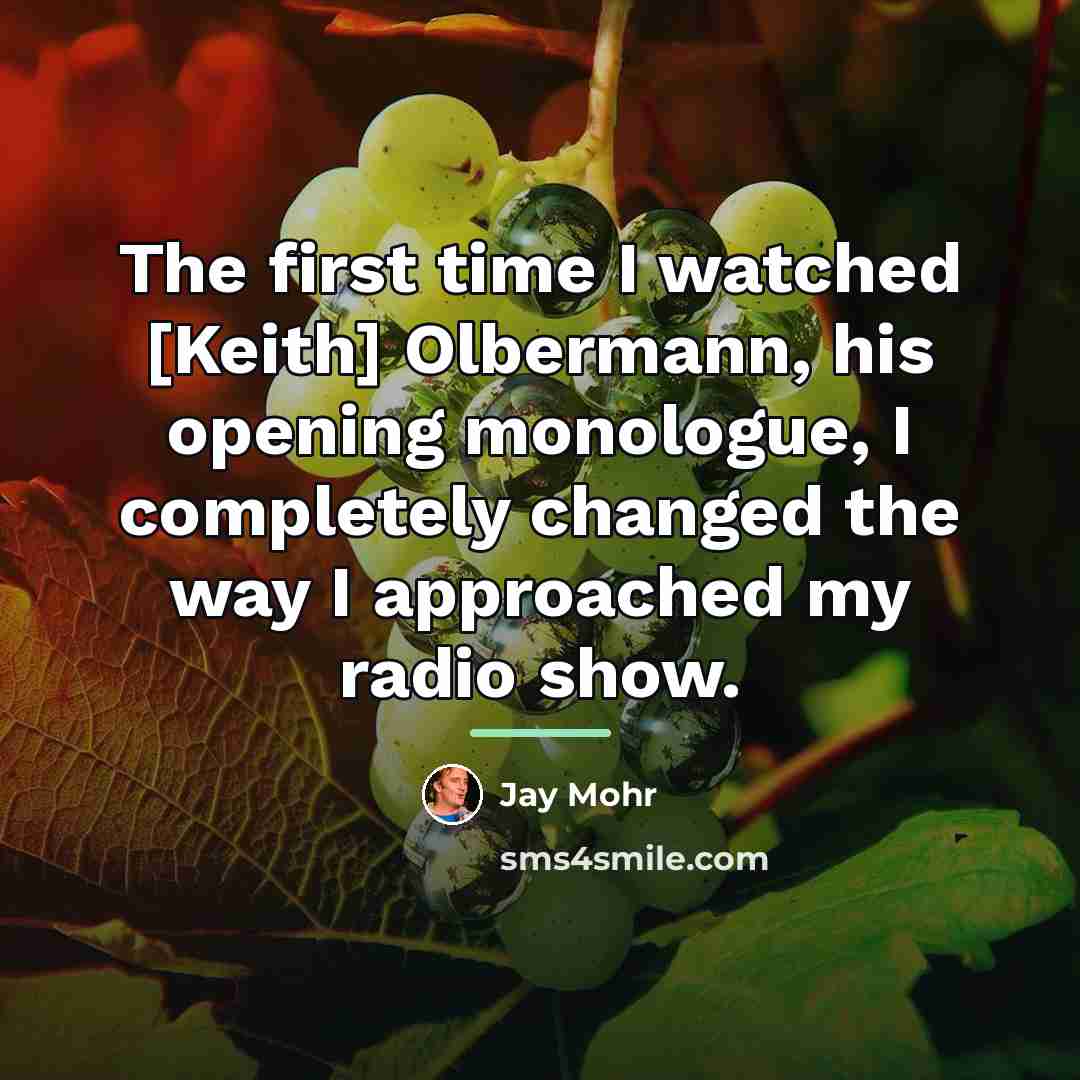 “The first time I watched [Keith] Olbermann, his opening monologue,…” quote by Jay Mohr