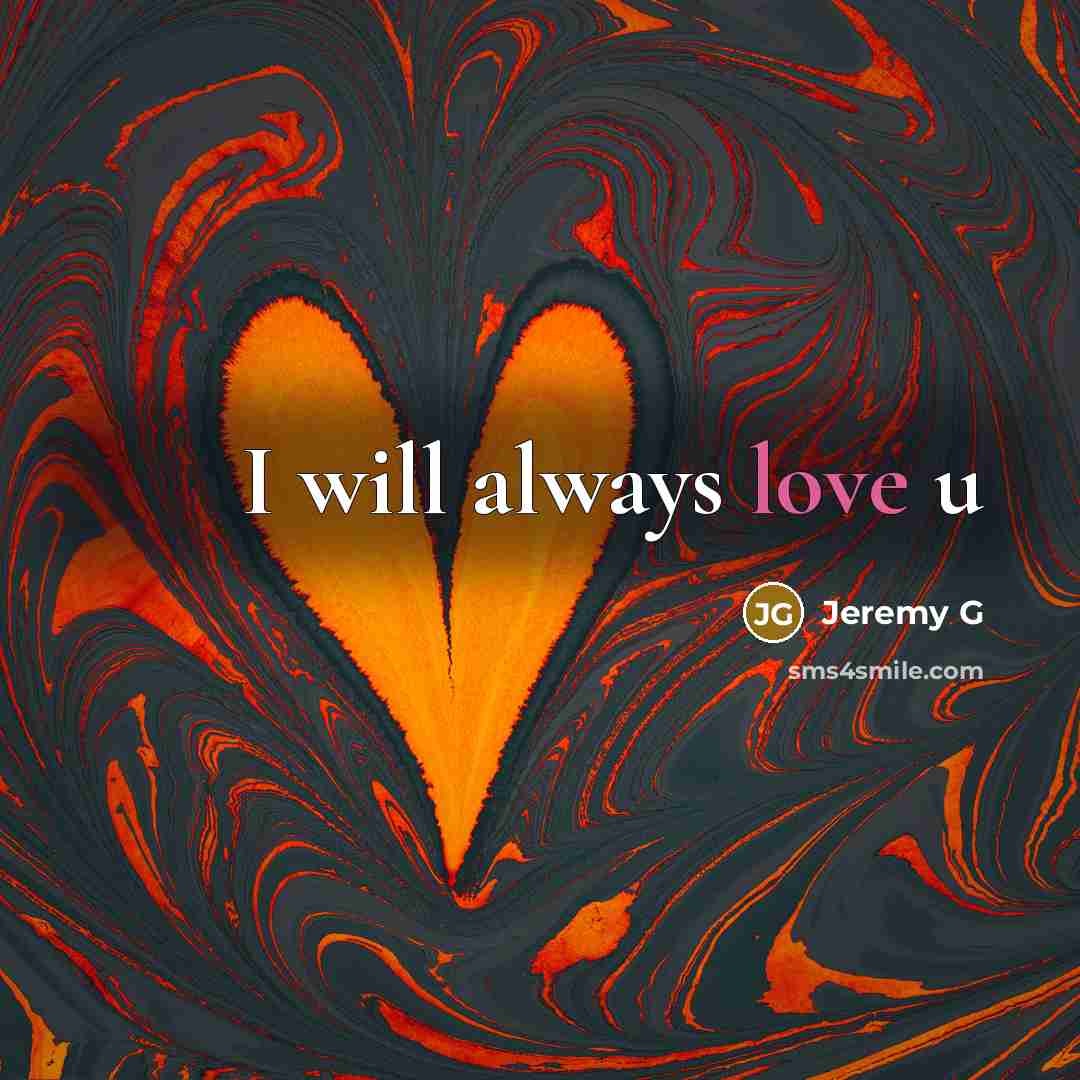 “I will always love u…” quote by Jeremy G