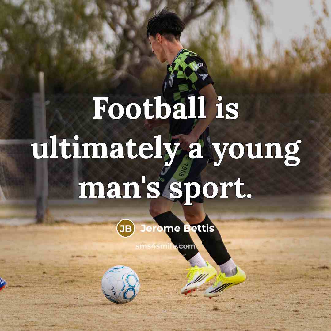 “Football is ultimately a young man's sport.…” quote by Jerome Bettis