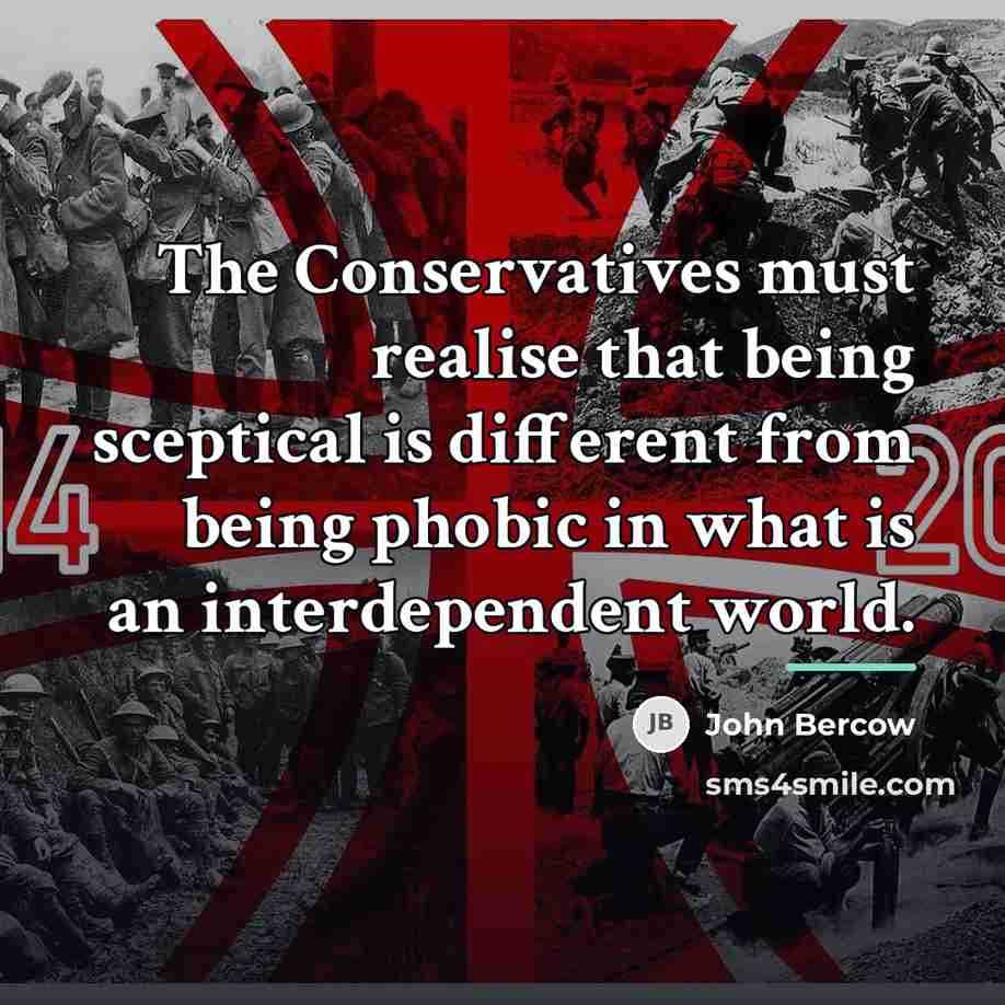 “The Conservatives must realise that being sceptical is different from…” quote by John Bercow