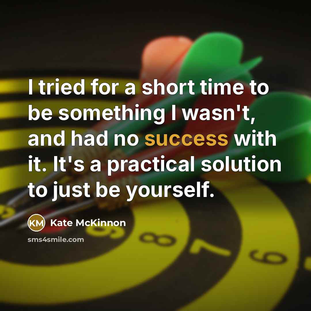 “I tried for a short time to be something I…” quote by Kate McKinnon