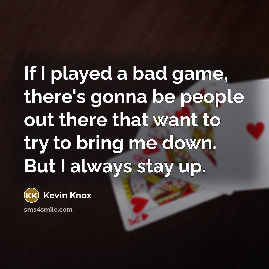 “If I played a bad game, there's gonna be people…” quote by Kevin Knox