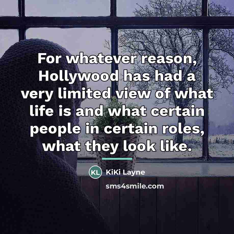 “For whatever reason, Hollywood has had a very limited view…” quote by KiKi Layne
