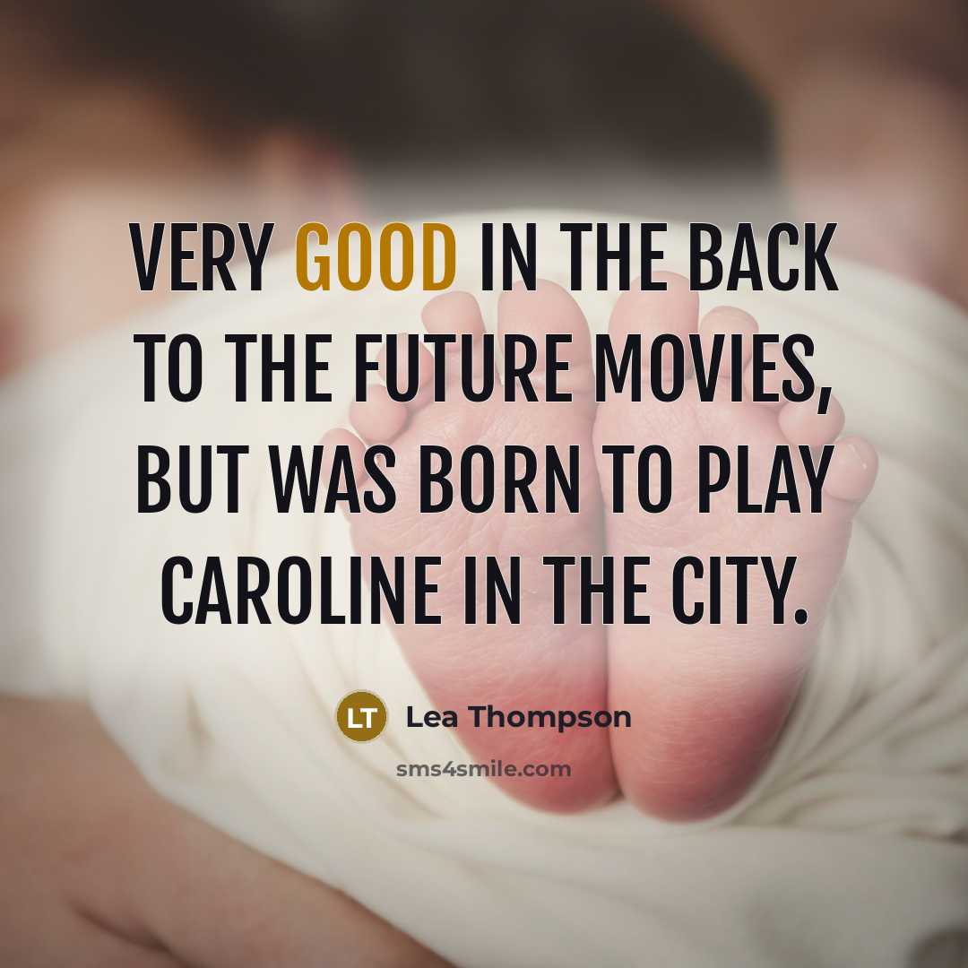 “Very good in the Back to the Future movies, but…” quote by Lea Thompson