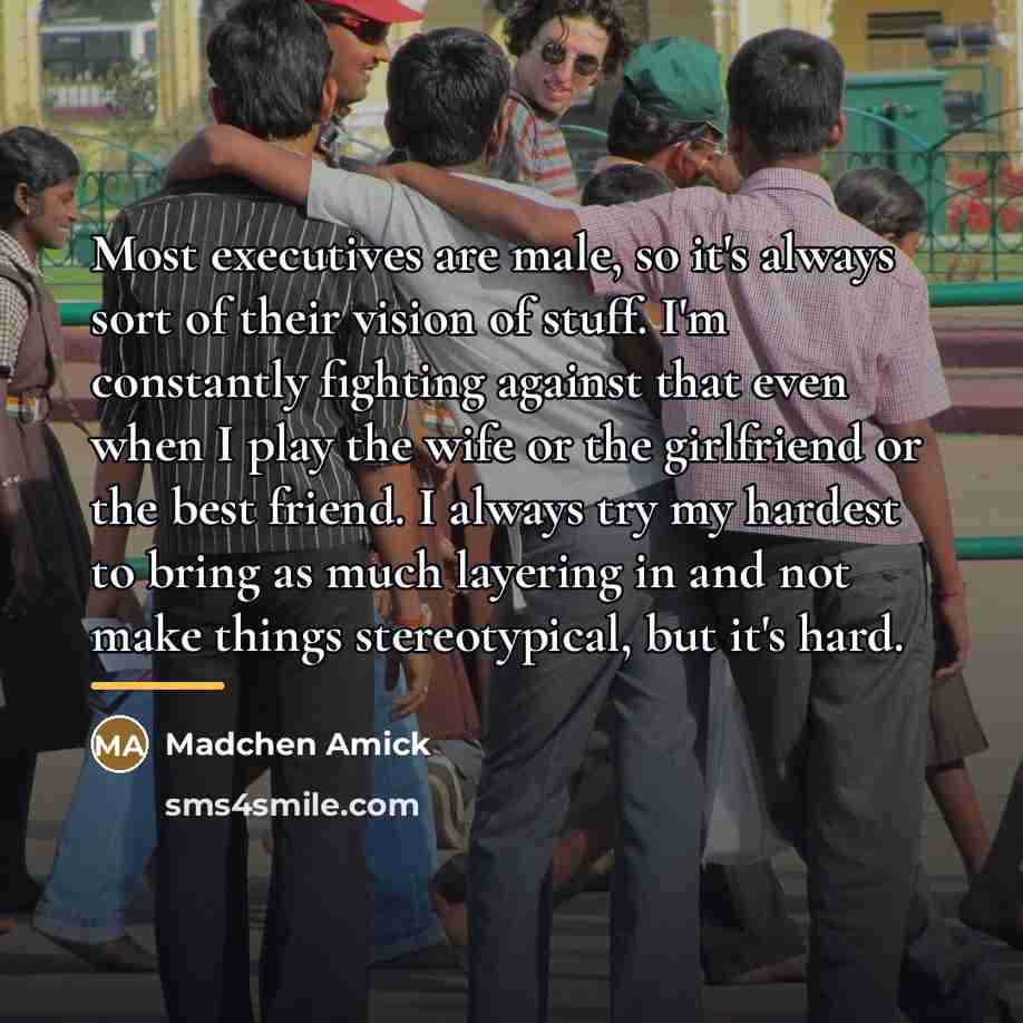 “Most executives are male, so it's always sort of their…” quote by Madchen Amick