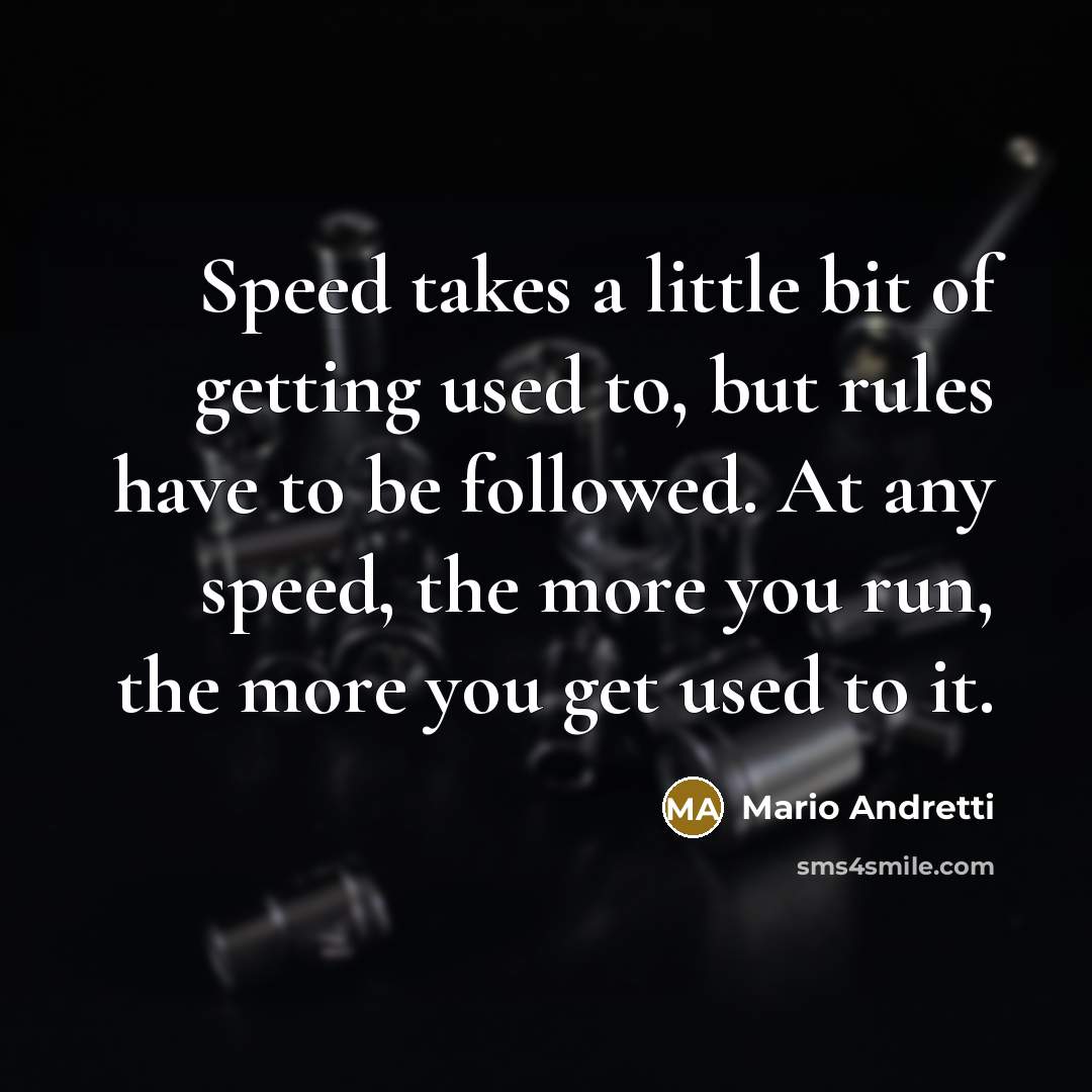 “Speed takes a little bit of getting used to, but…” quote by Mario Andretti