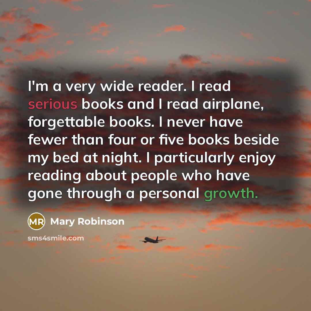 “I'm a very wide reader. I read serious books and…” quote by Mary Robinson