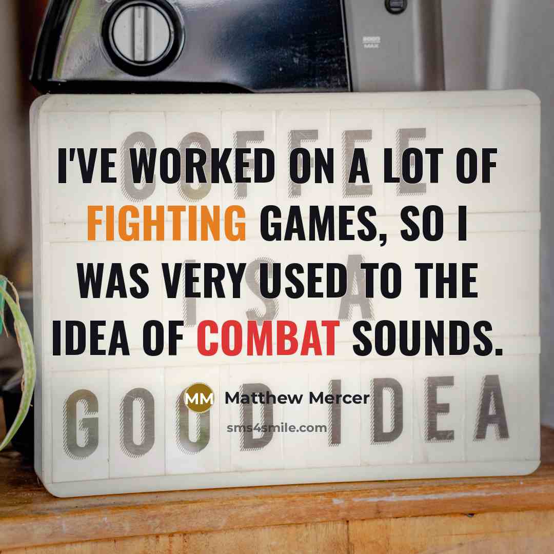 “I've worked on a lot of fighting games, so I…” quote by Matthew Mercer