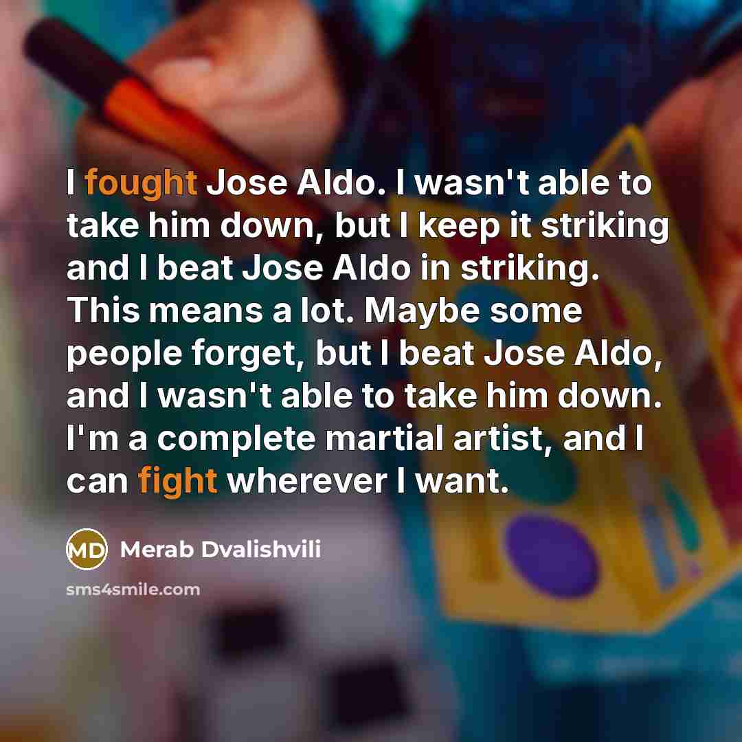 “I fought Jose Aldo. I wasn't able to take him…” quote by Merab Dvalishvili