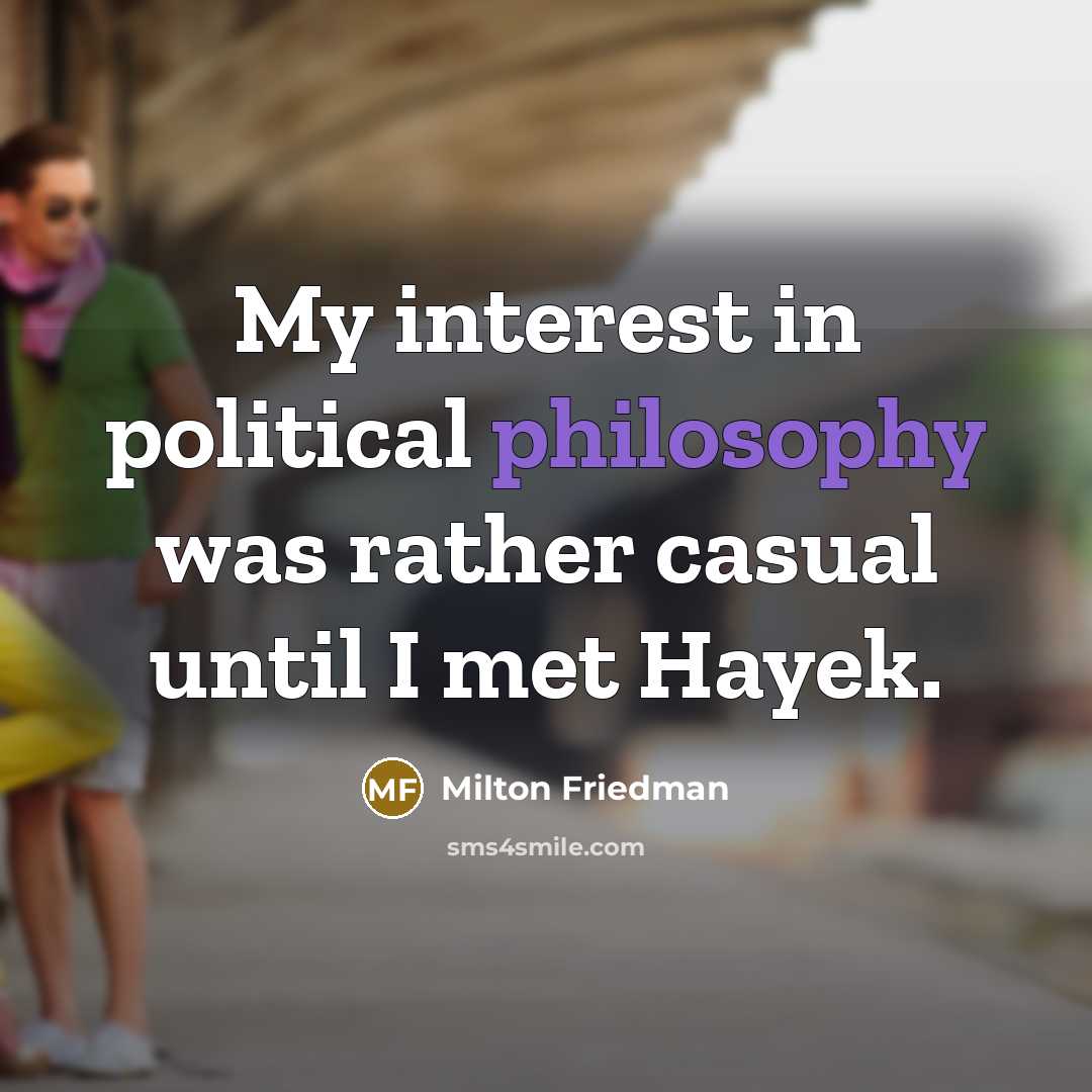“My interest in political philosophy was rather casual until I…” quote by Milton Friedman