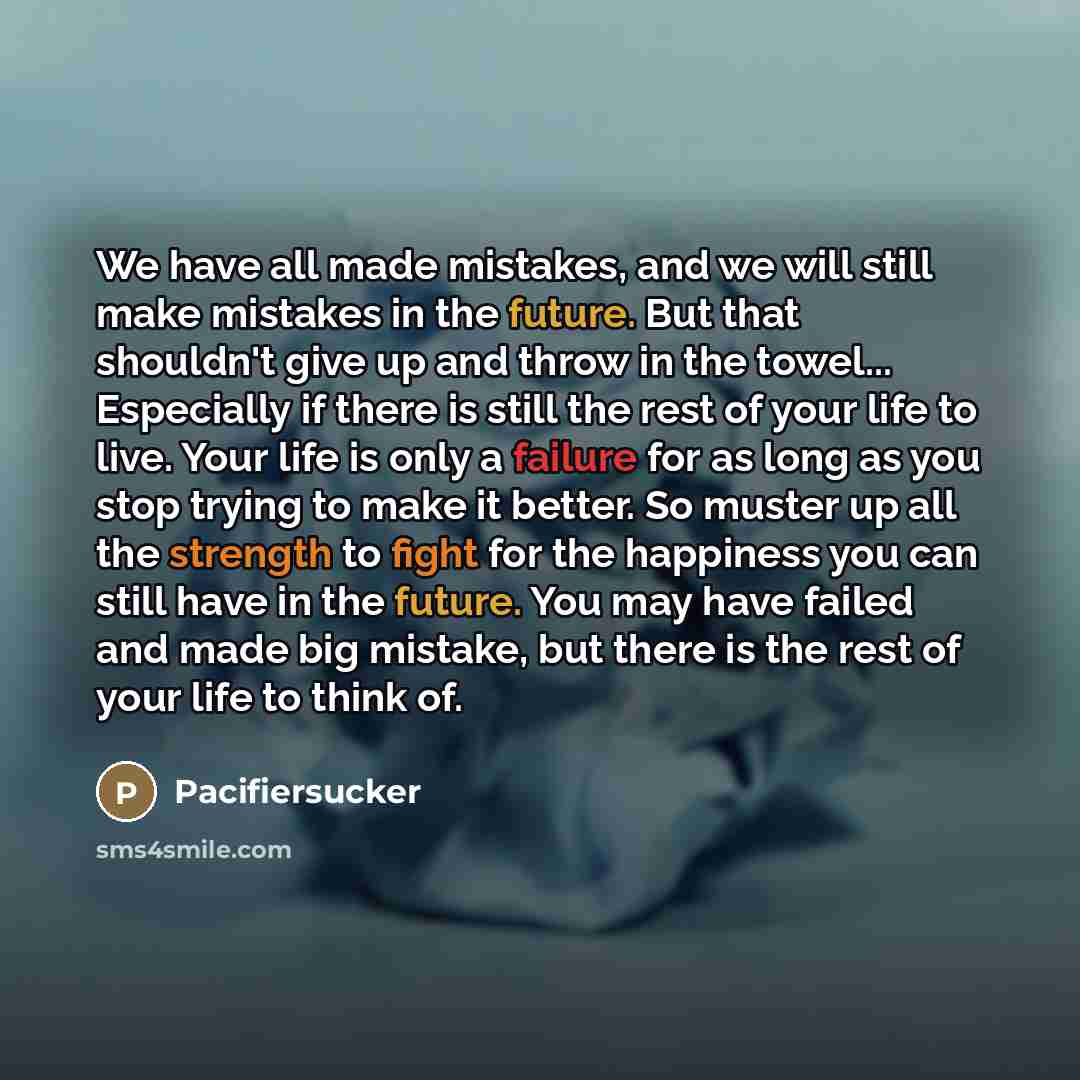 “We have all made mistakes, and we will still make…” quote by Pacifiersucker