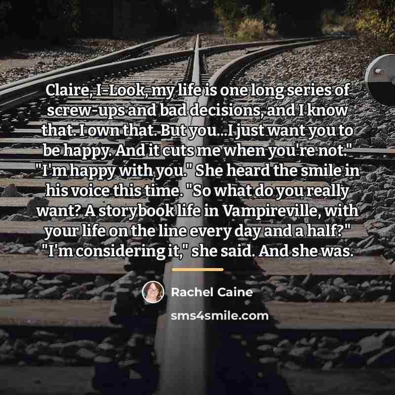 “Claire, I-Look, my life is one long series of screw-ups…” quote by Rachel Caine