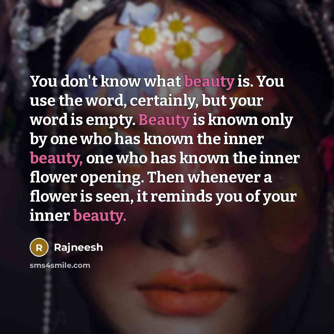 “You don't know what beauty is. You use the word,…” quote by Rajneesh
