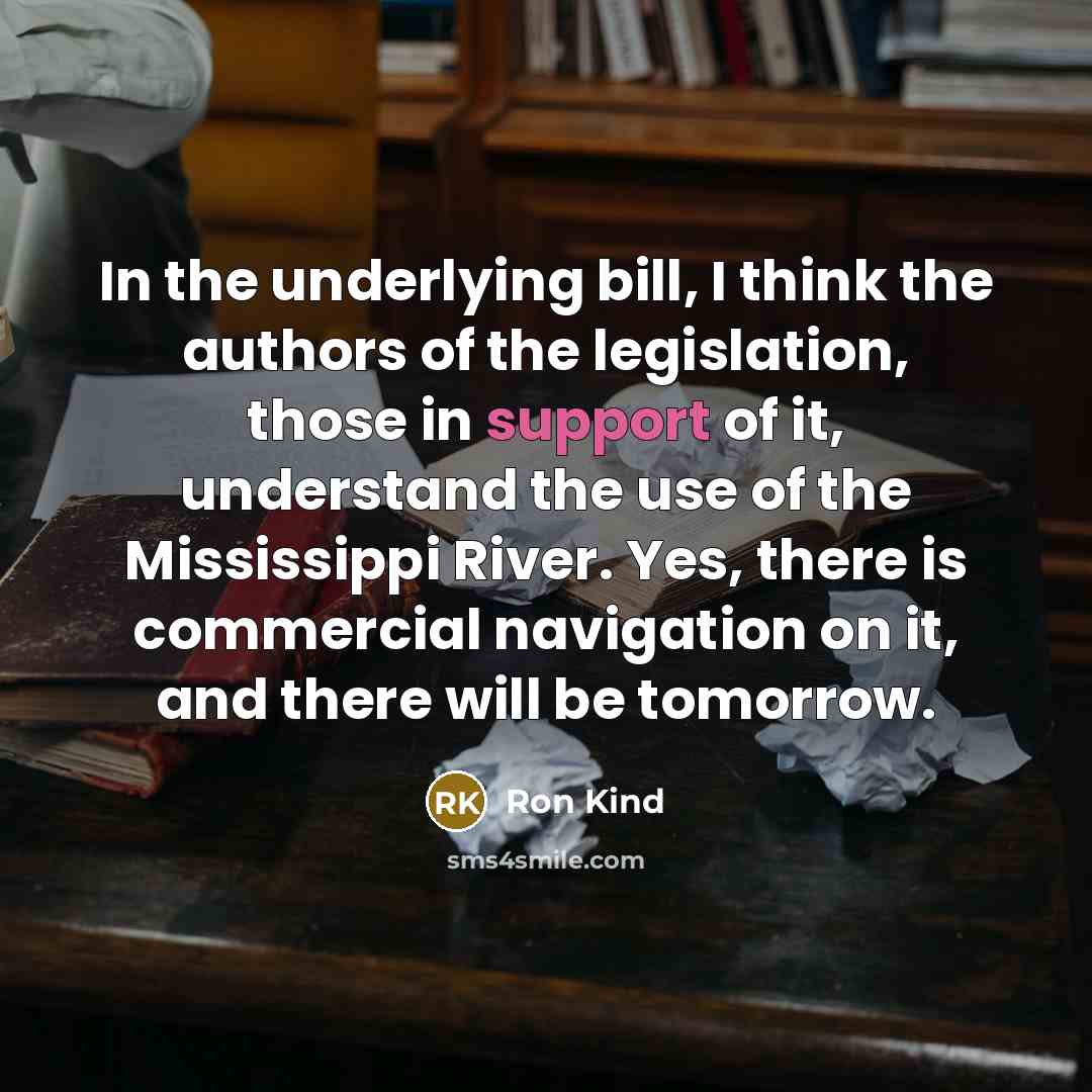 “In the underlying bill, I think the authors of the…” quote by Ron Kind