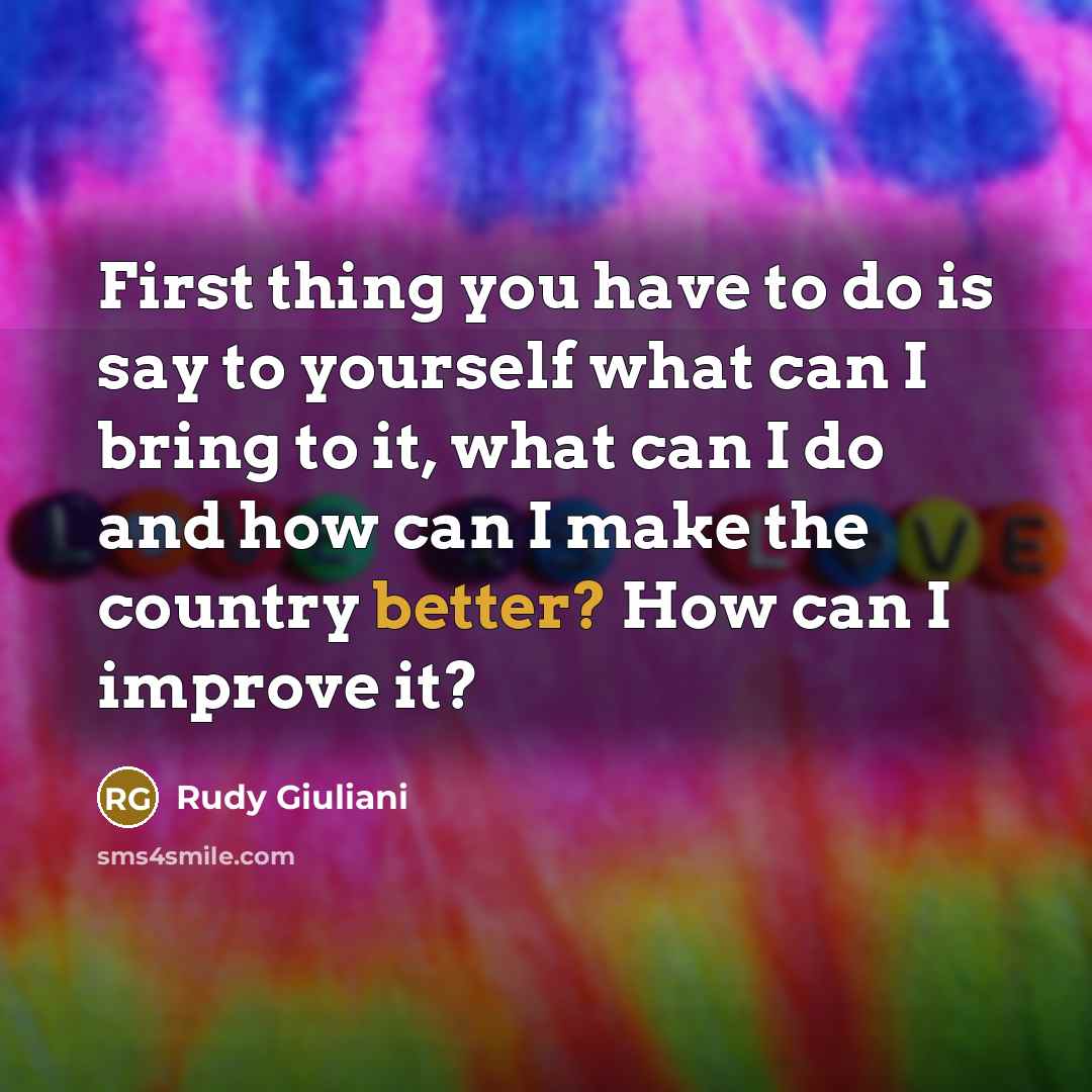 “First thing you have to do is say to yourself…” quote by Rudy Giuliani
