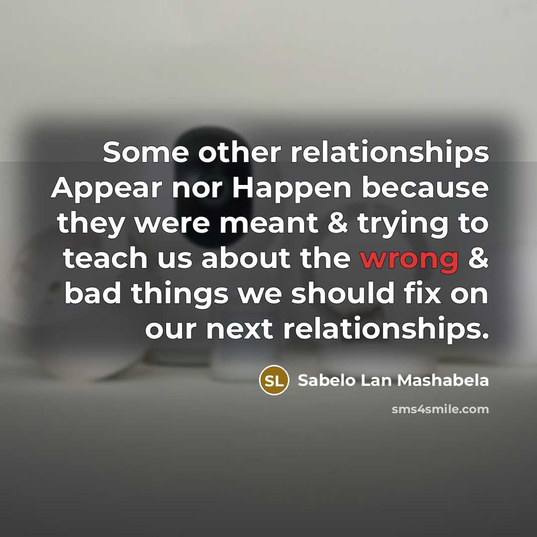 “Some other relationships Appear nor Happen because they were meant…” quote by Sabelo Lan Mashabela
