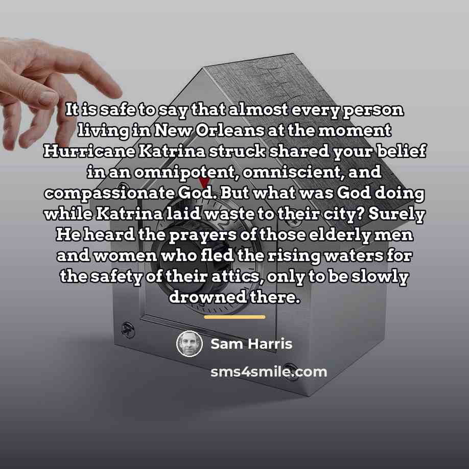 “It is safe to say that almost every person living…” quote by Sam Harris