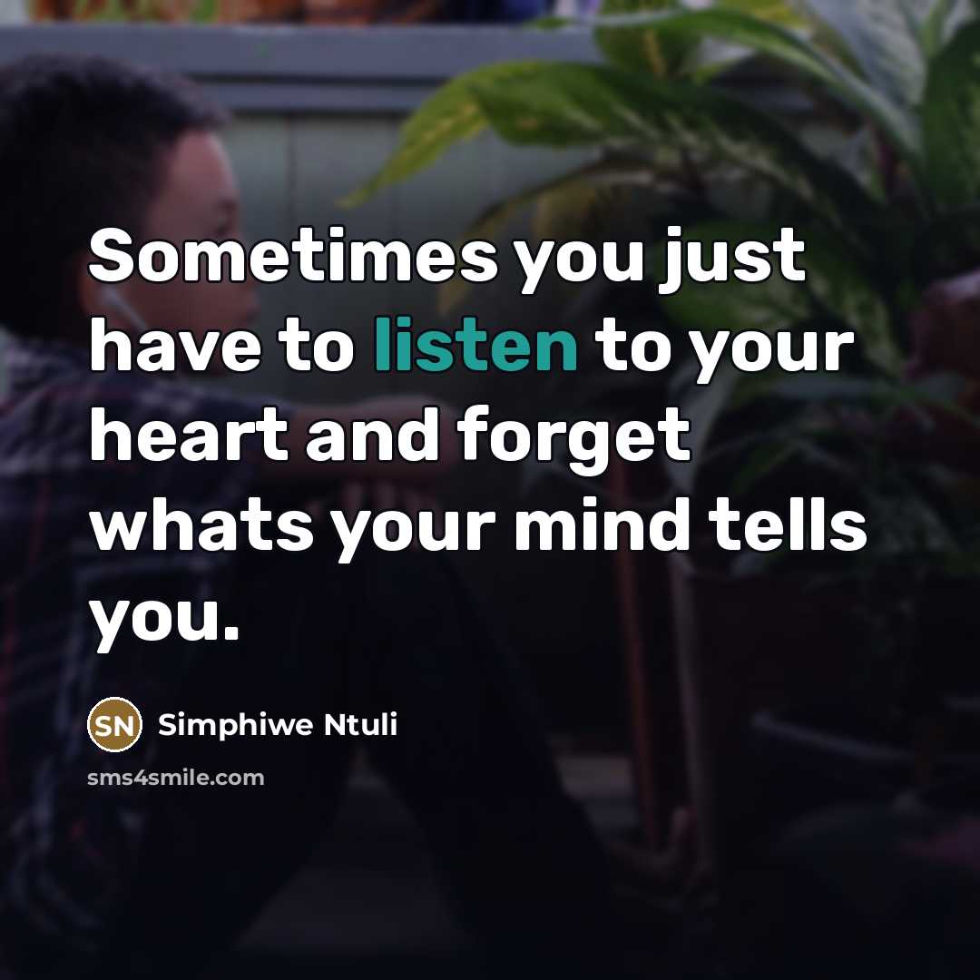 “Sometimes you just have to listen to your heart and…” quote by Simphiwe Ntuli