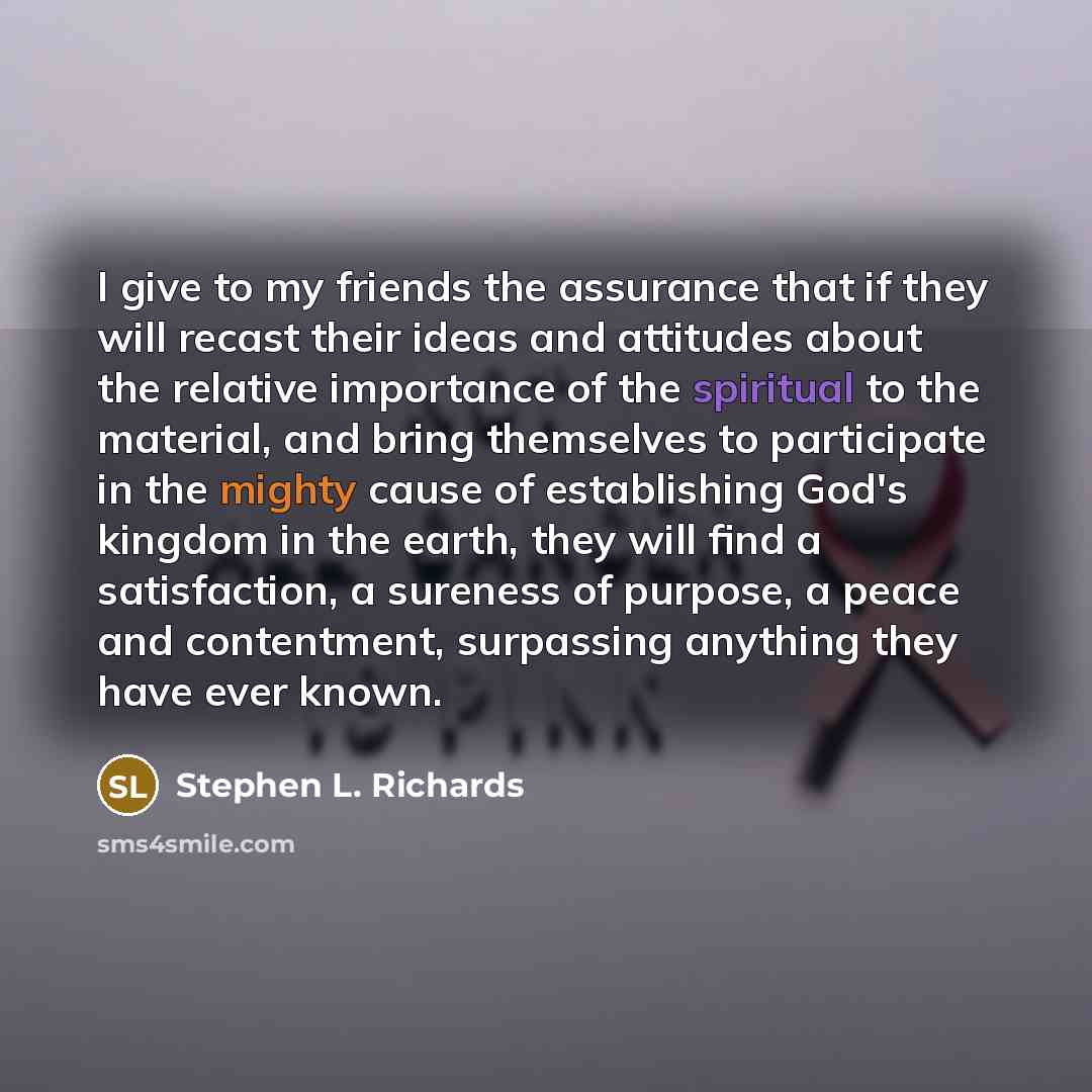 “I give to my friends the assurance that if they…” quote by Stephen L. Richards