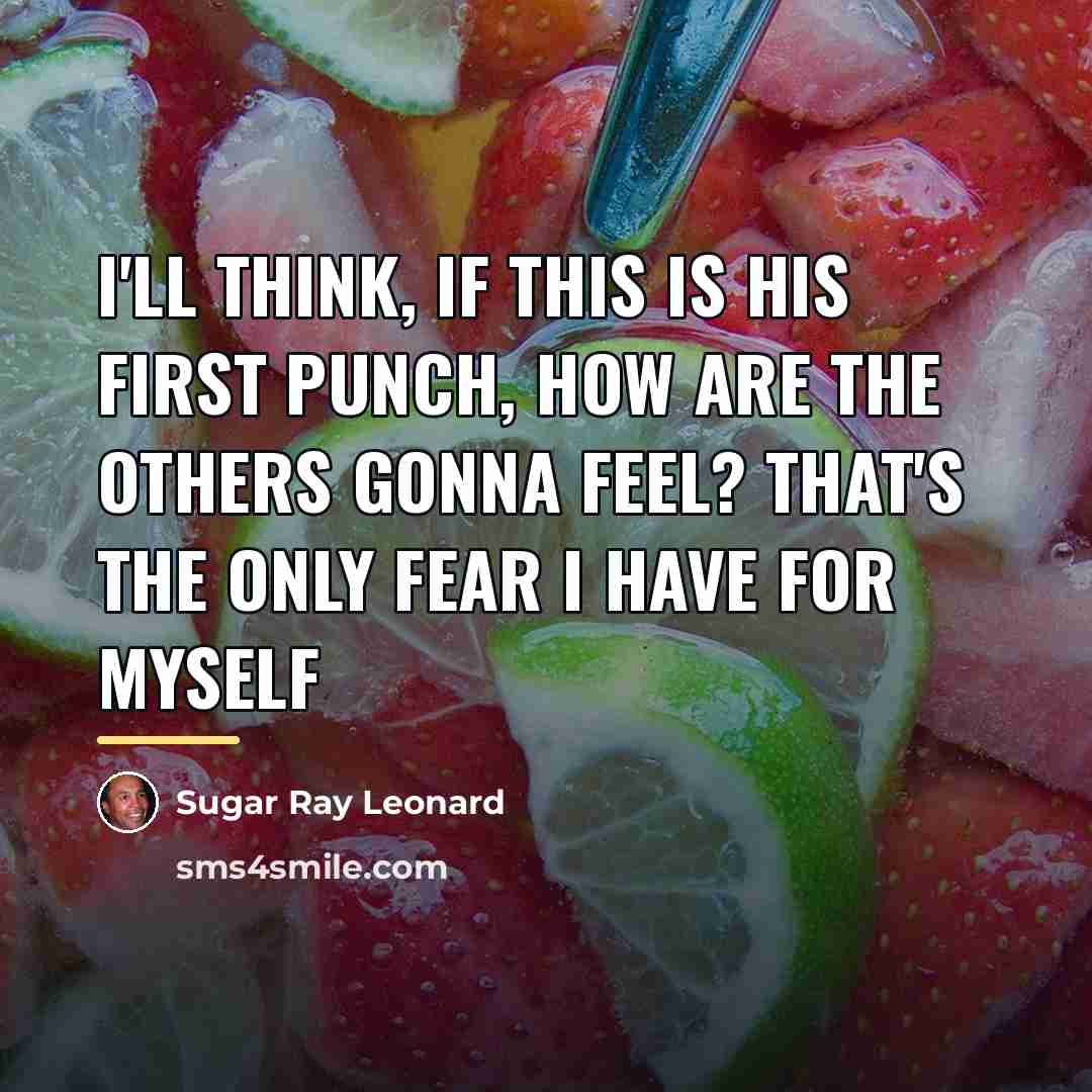 “I'll think, If this is his first punch, how are…” quote by Sugar Ray Leonard