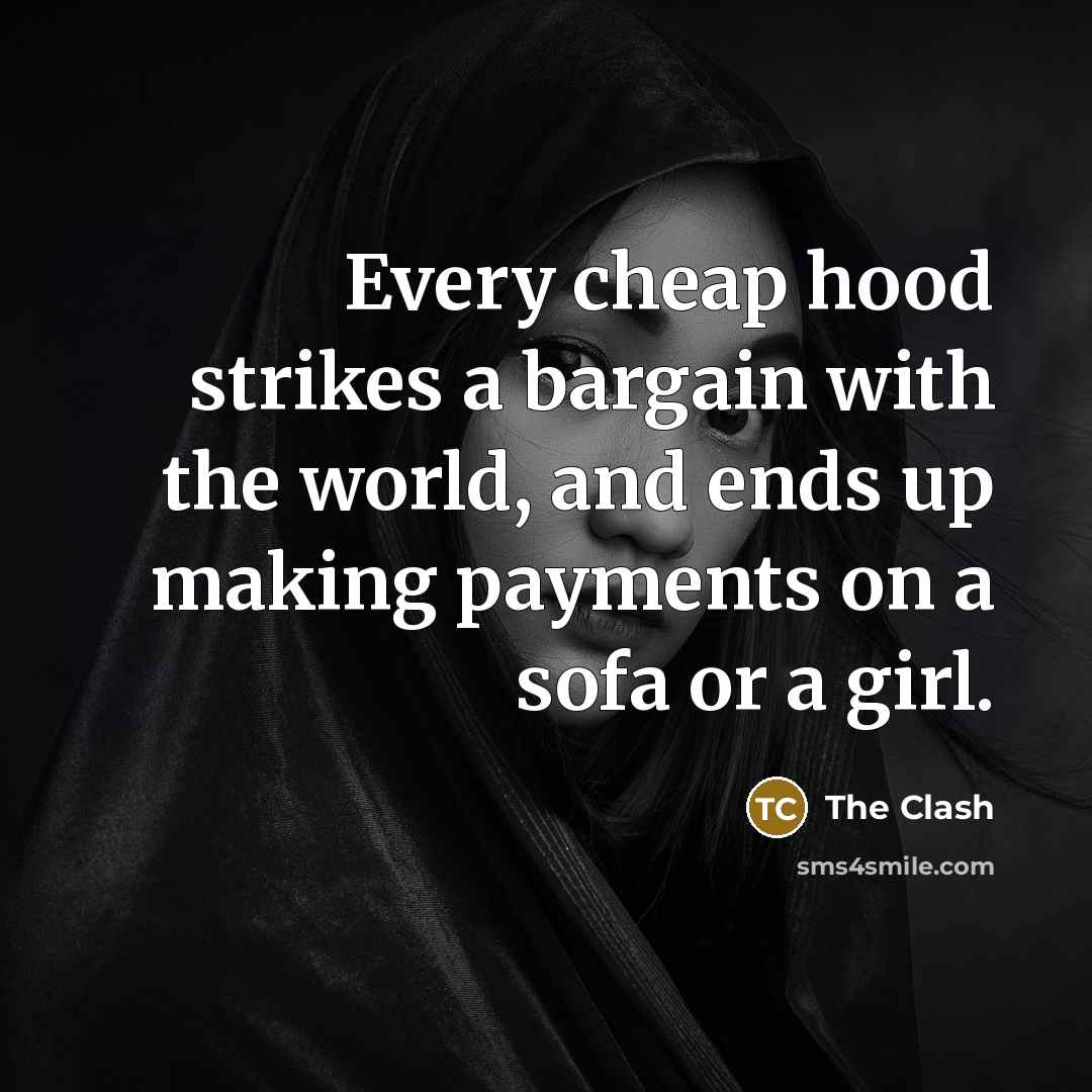 “Every cheap hood strikes a bargain with the world, and…” quote by The Clash