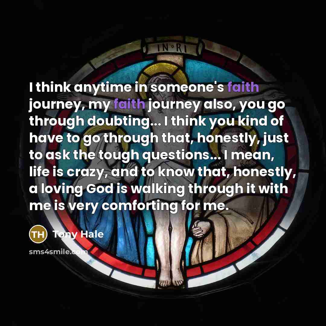 “I think anytime in someone's faith journey, my faith journey…” quote by Tony Hale