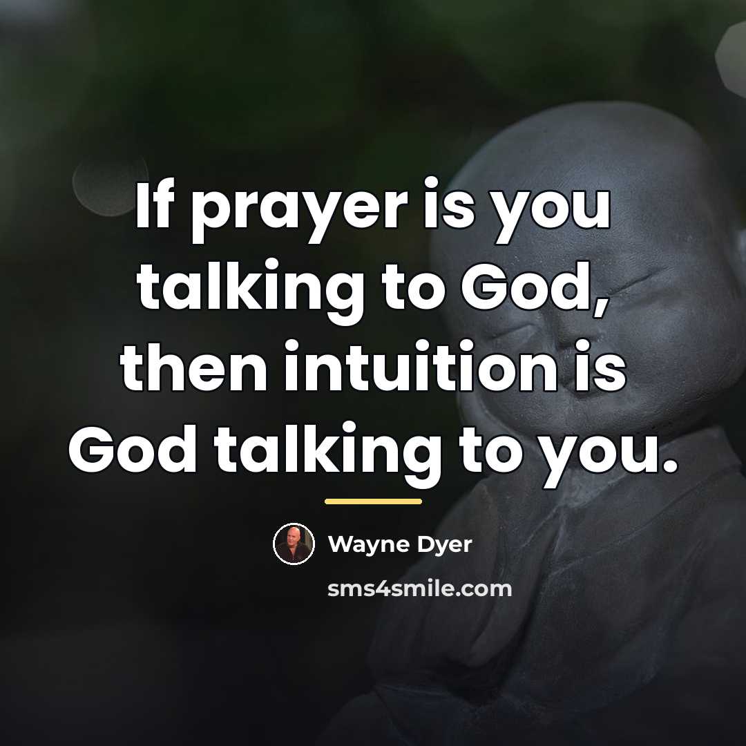 “If prayer is you talking to God, then intuition is…” quote by Wayne Dyer