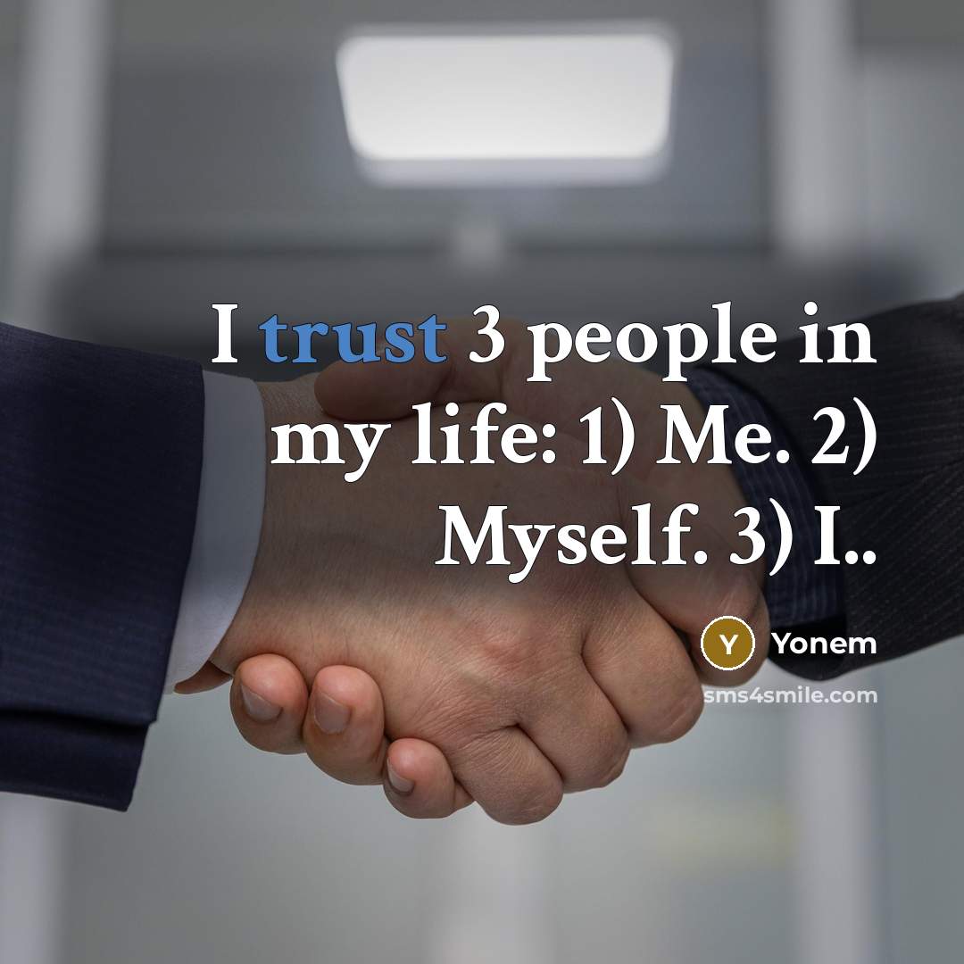 “I trust 3 people in my life: 1) Me. 2)…” quote by Yonem