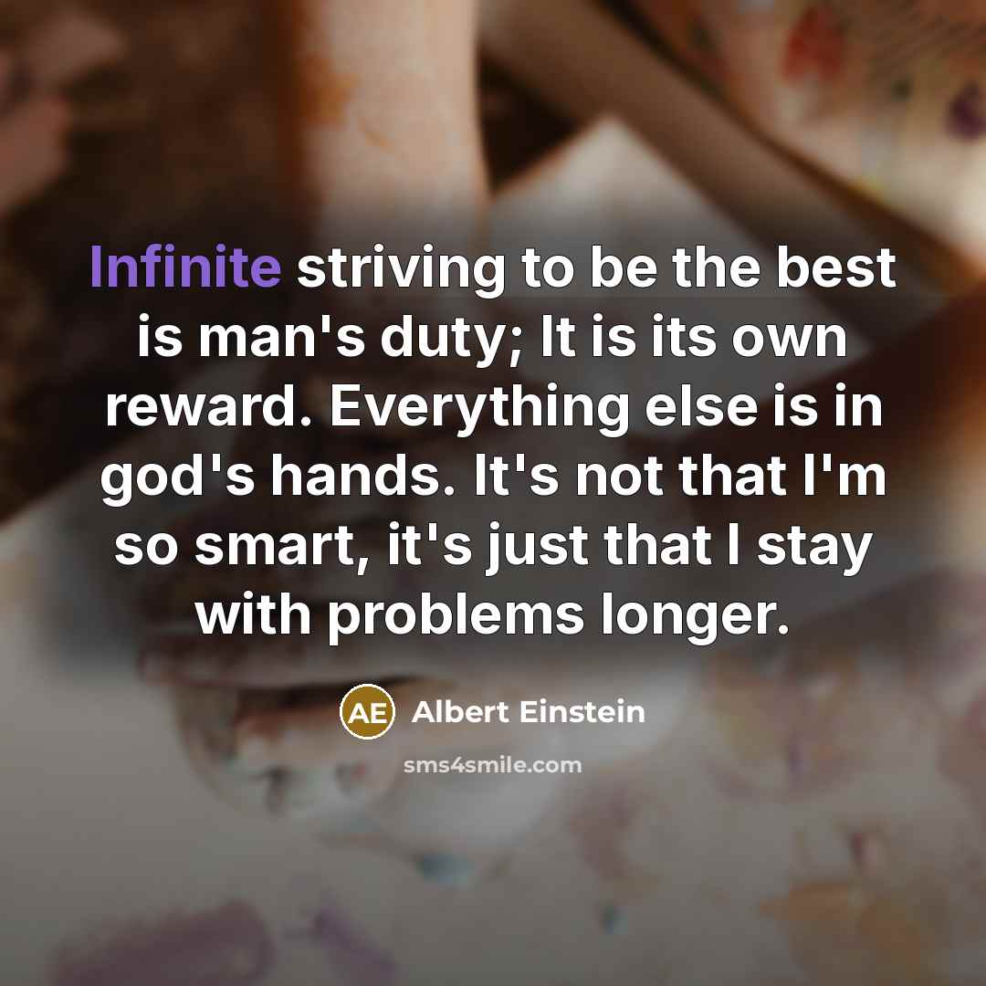“Infinite striving to be the best is man's duty; It…” quote by Albert Einstein