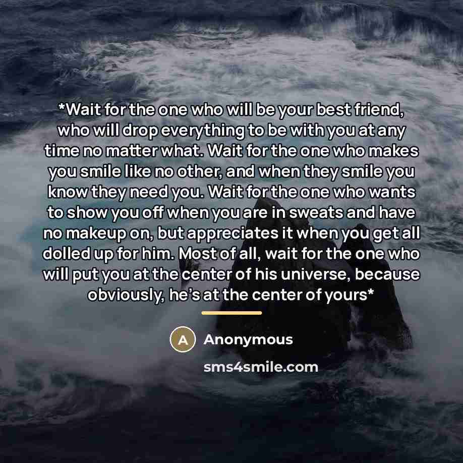 “*Wait for the one who will be your best friend,…” quote by Anonymous