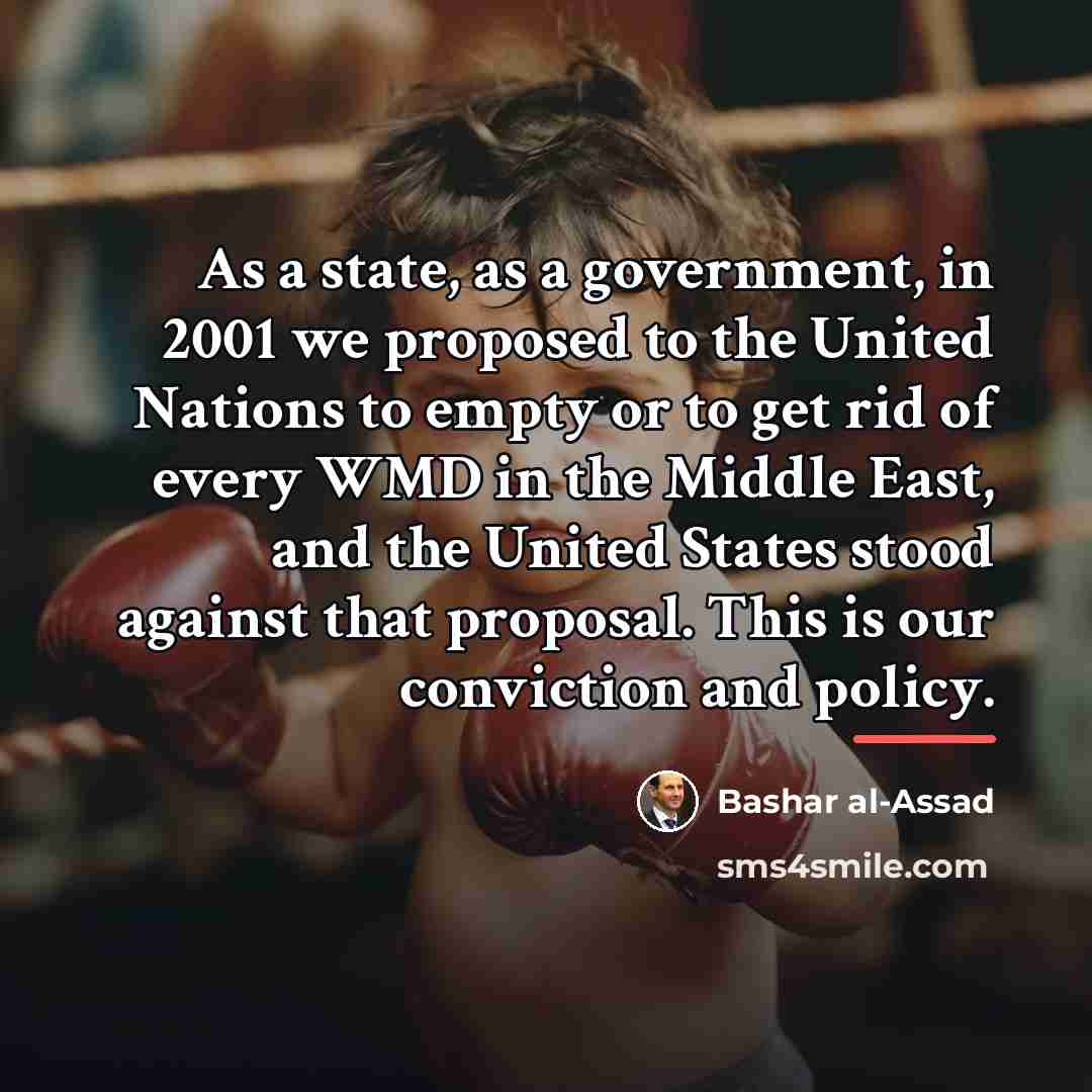“As a state, as a government, in 2001 we proposed…” quote by Bashar al-Assad