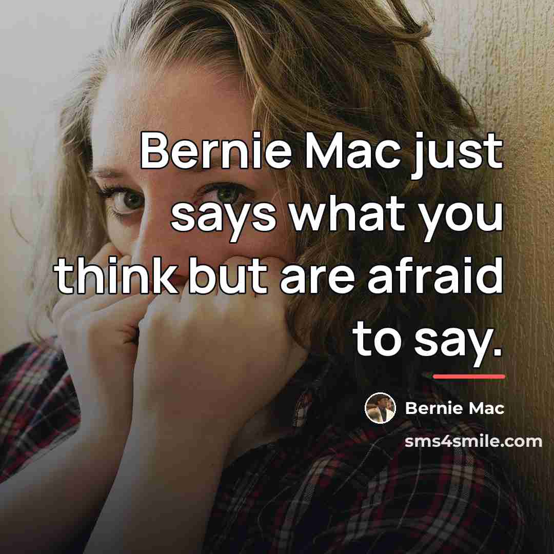 “Bernie Mac just says what you think but are afraid…” quote by Bernie Mac