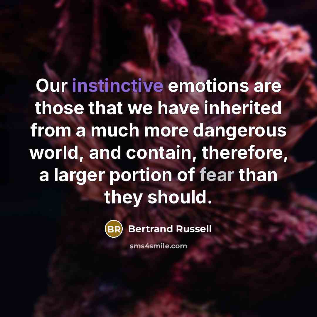 “Our instinctive emotions are those that we have inherited from…” quote by Bertrand Russell