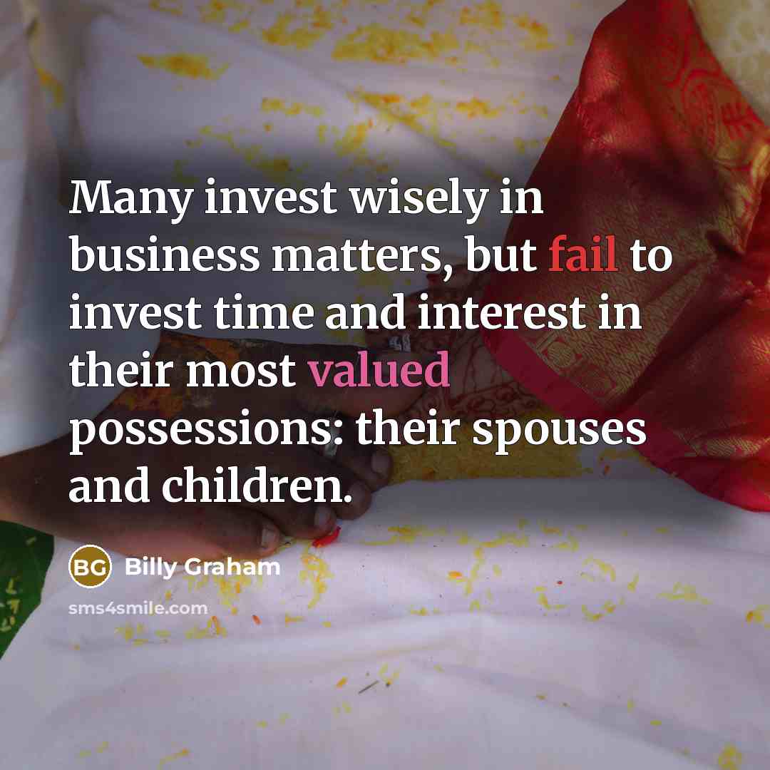 “Many invest wisely in business matters, but fail to invest…” quote by Billy Graham