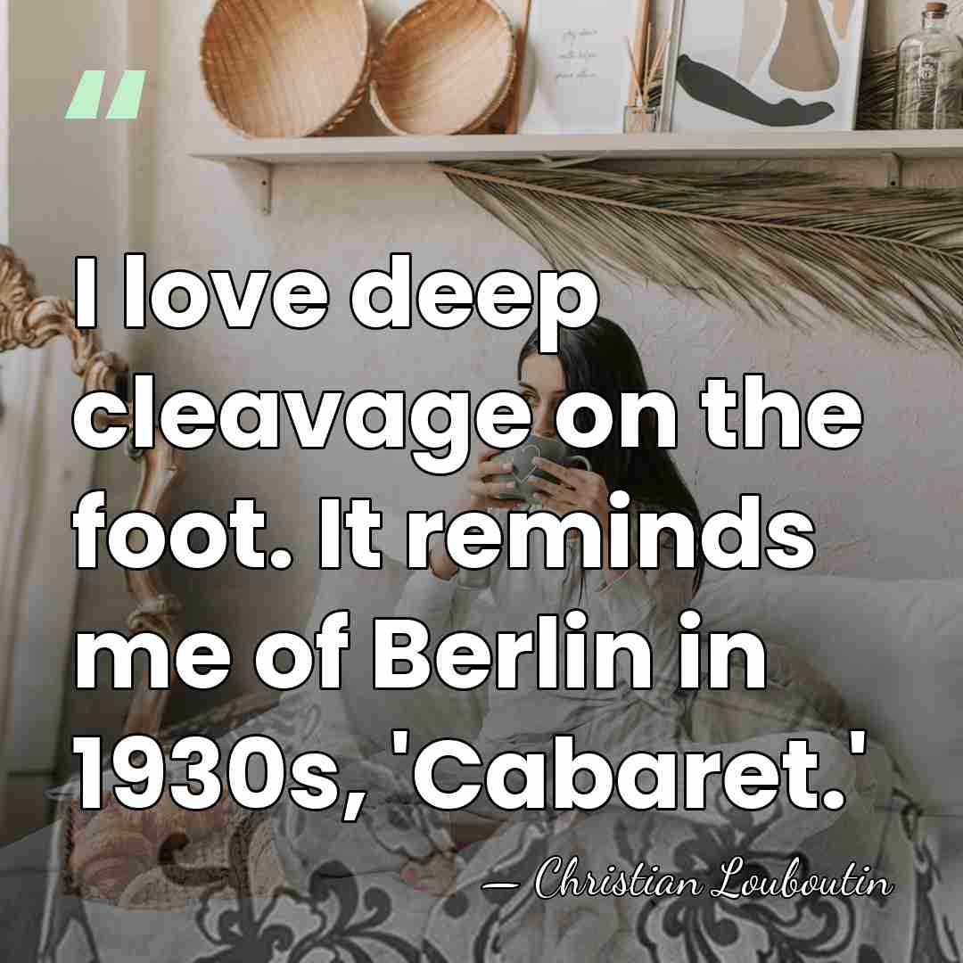 I love deep cleavage on the foot. It reminds me of Berlin&hellip; - Christian Louboutin