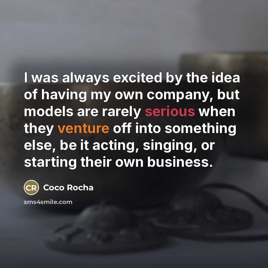 “I was always excited by the idea of having my…” quote by Coco Rocha