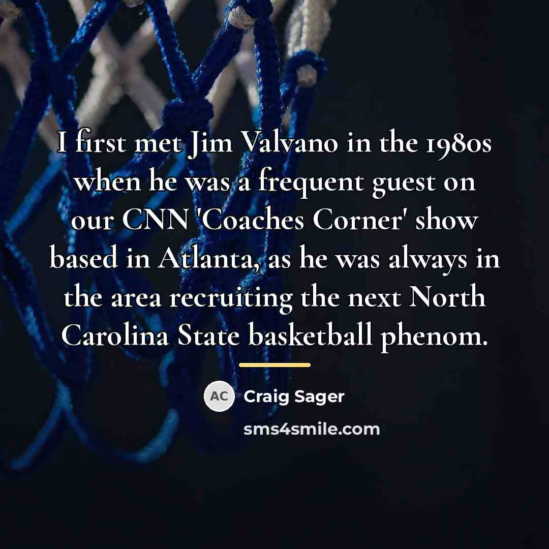 “I first met Jim Valvano in the 1980s when he…” quote by Craig Sager