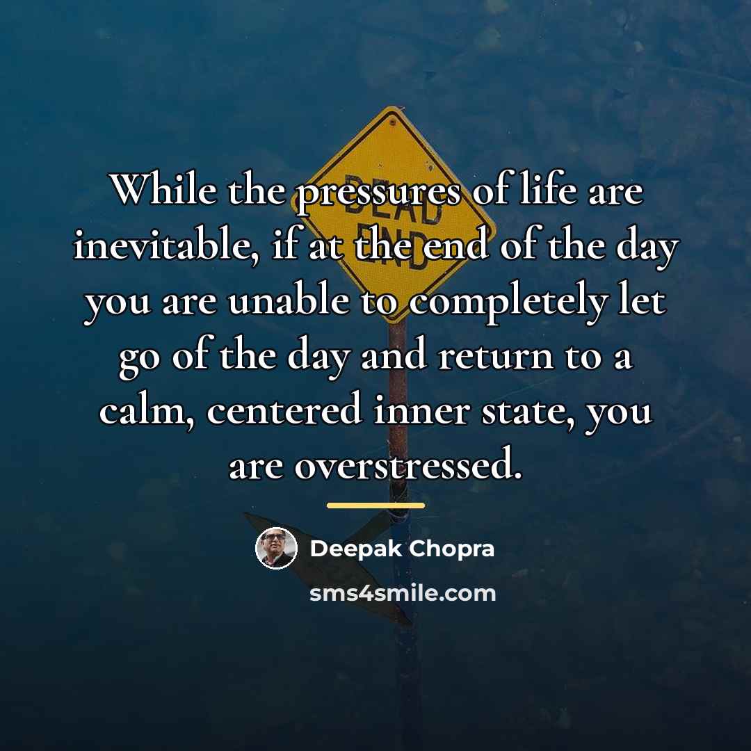“While the pressures of life are inevitable, if at the…” quote by Deepak Chopra