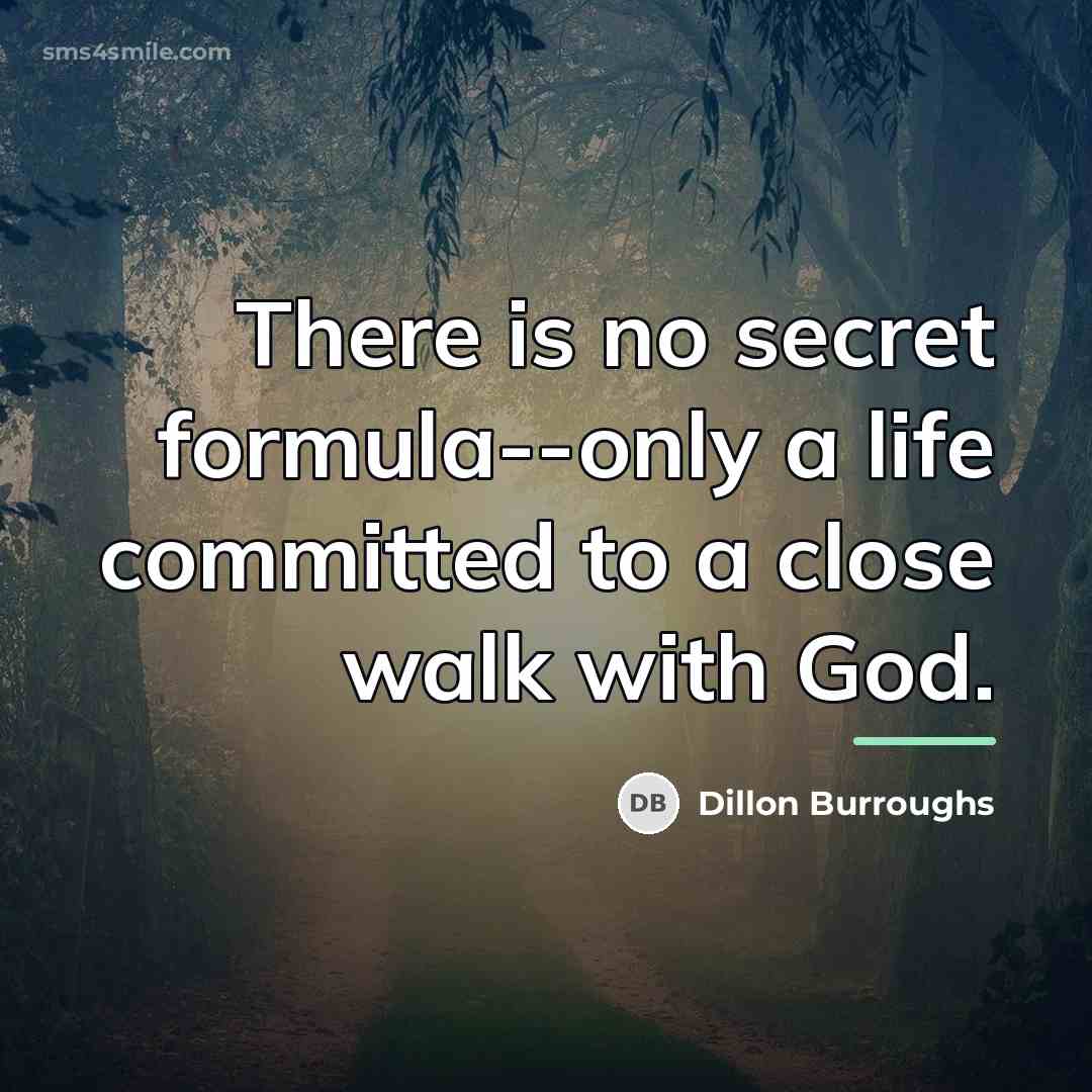 “There is no secret formula--only a life committed to a…” quote by Dillon Burroughs