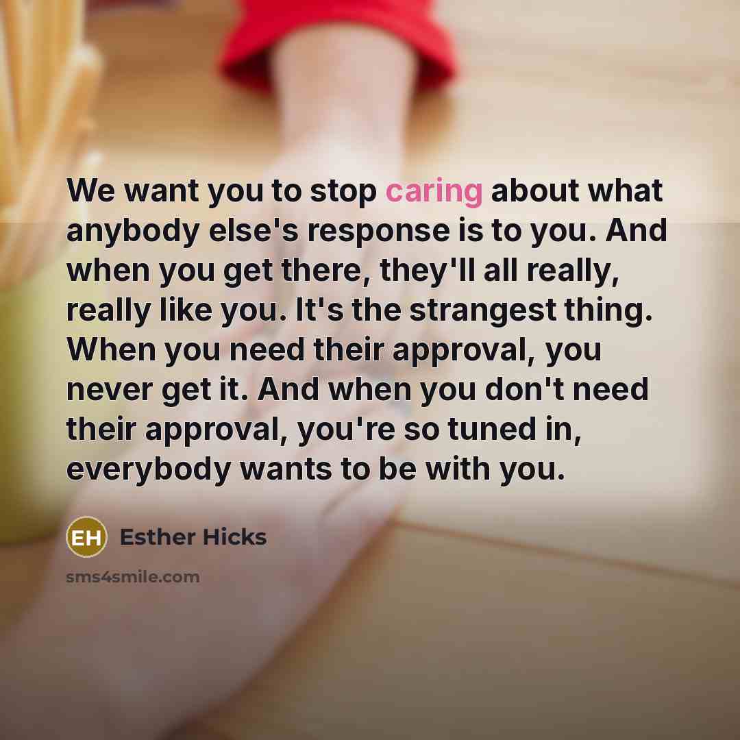 “We want you to stop caring about what anybody else's…” quote by Esther Hicks