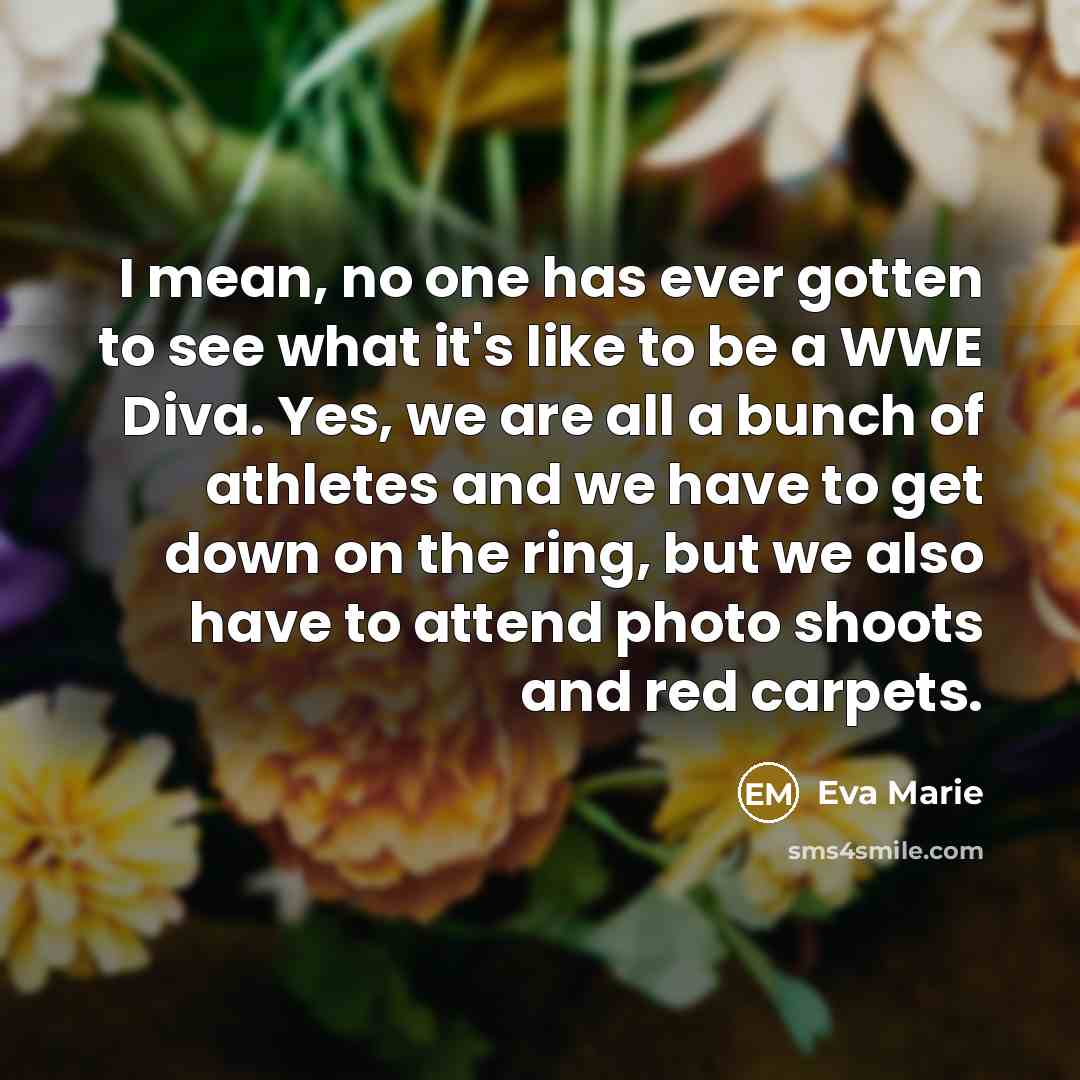 “I mean, no one has ever gotten to see what…” quote by Eva Marie