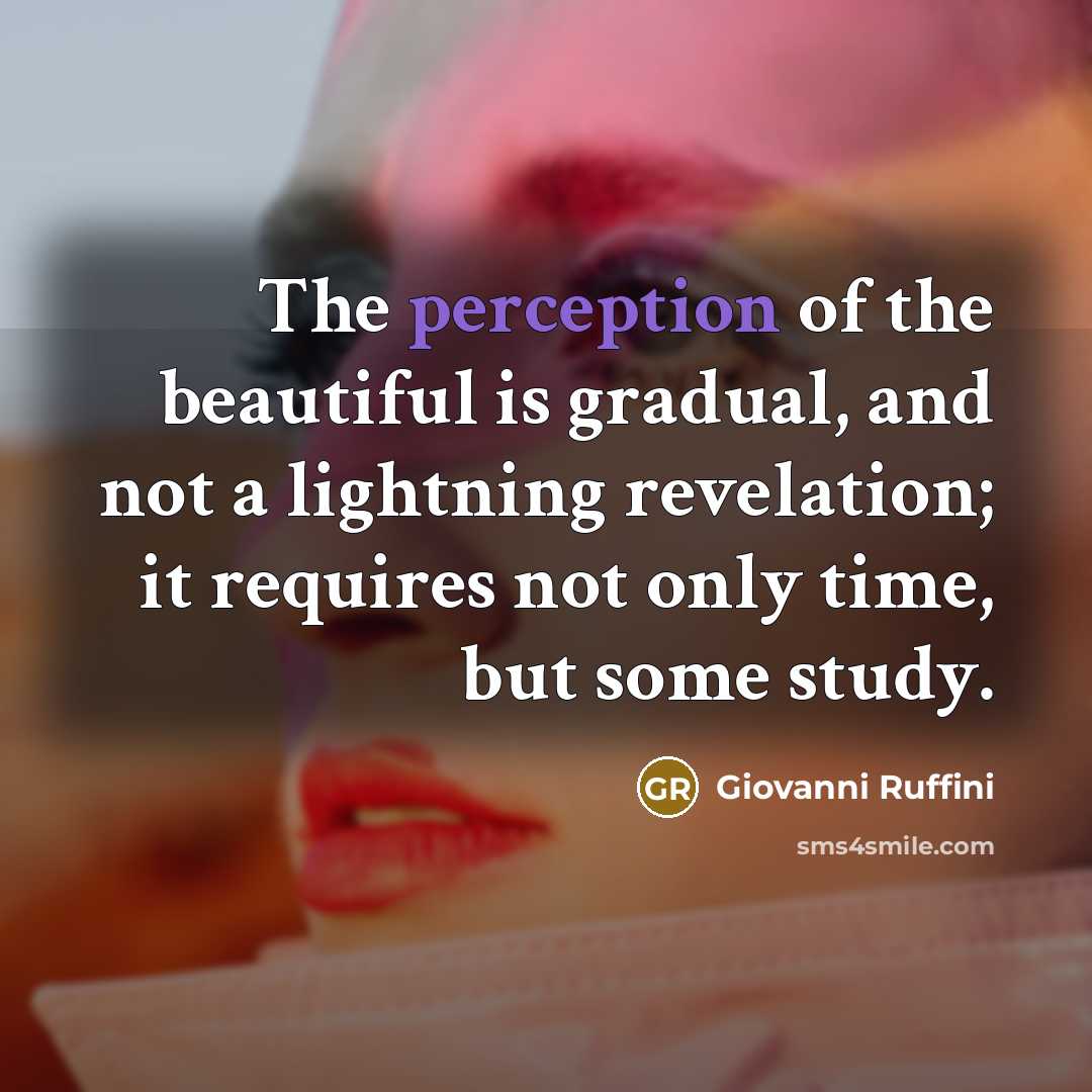 “The perception of the beautiful is gradual, and not a…” quote by Giovanni Ruffini