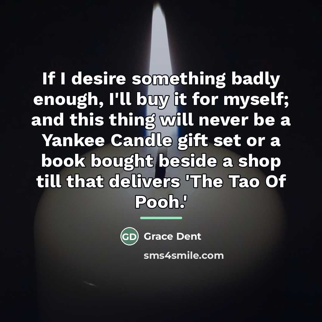 “If I desire something badly enough, I'll buy it for…” quote by Grace Dent